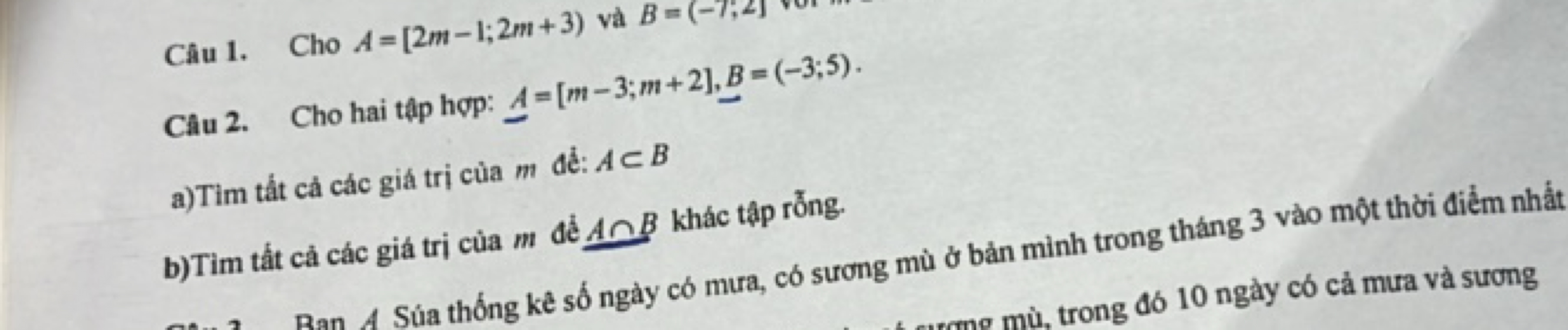 Câu 1. Cho A=[2m−1;2m+3) và B=(−7;2]
Câu 2. Cho hai tâp hơp: A=[m−3;m+