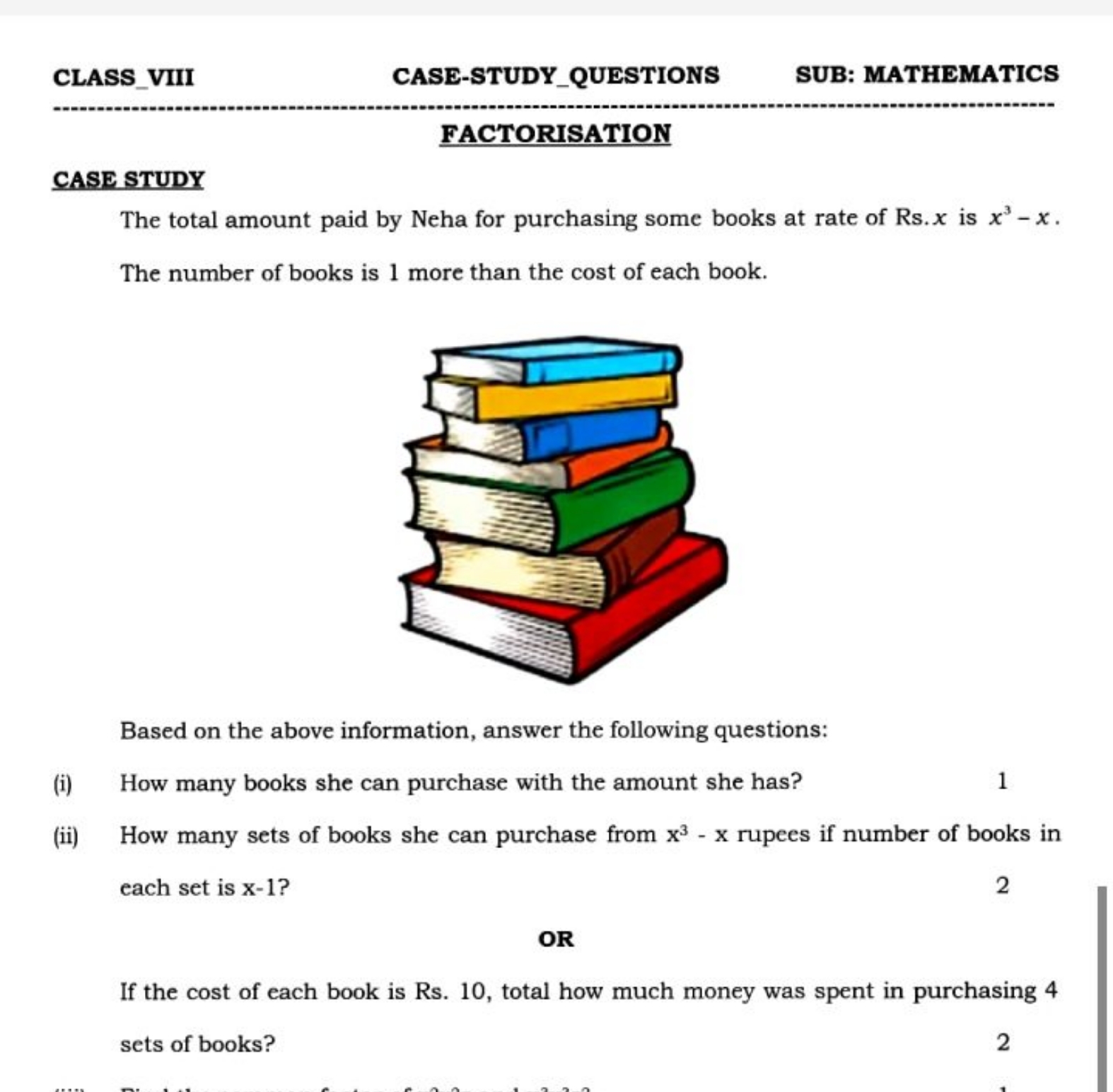 CLASS_VIII
CASE-STUDY_QUESTIONS
SUB: MATHEMATICS
FACTORISATION
CASE ST