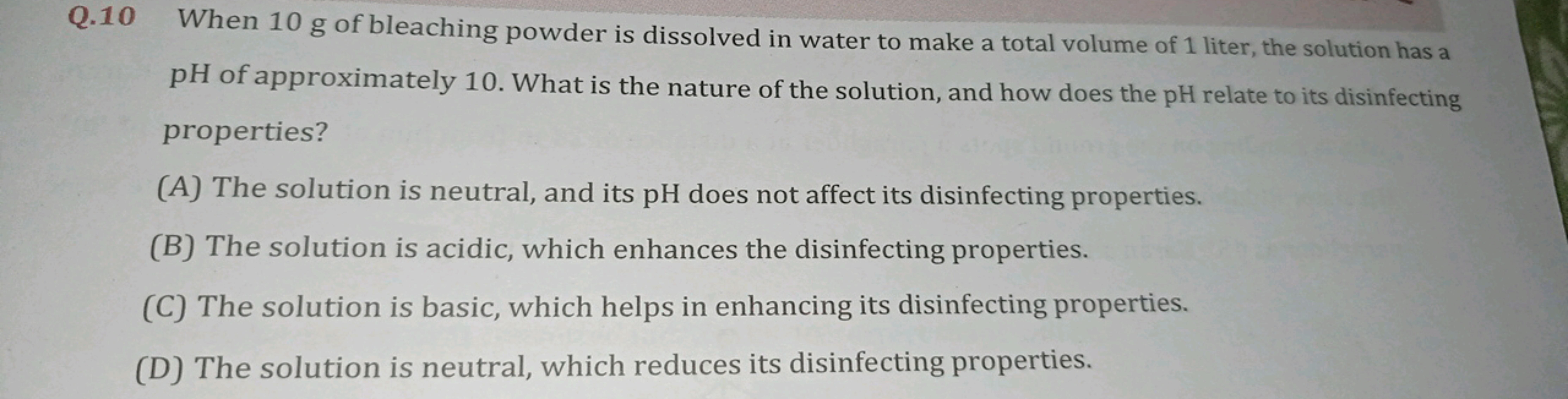 Q. 10 When 10 g of bleaching powder is dissolved in water to make a to