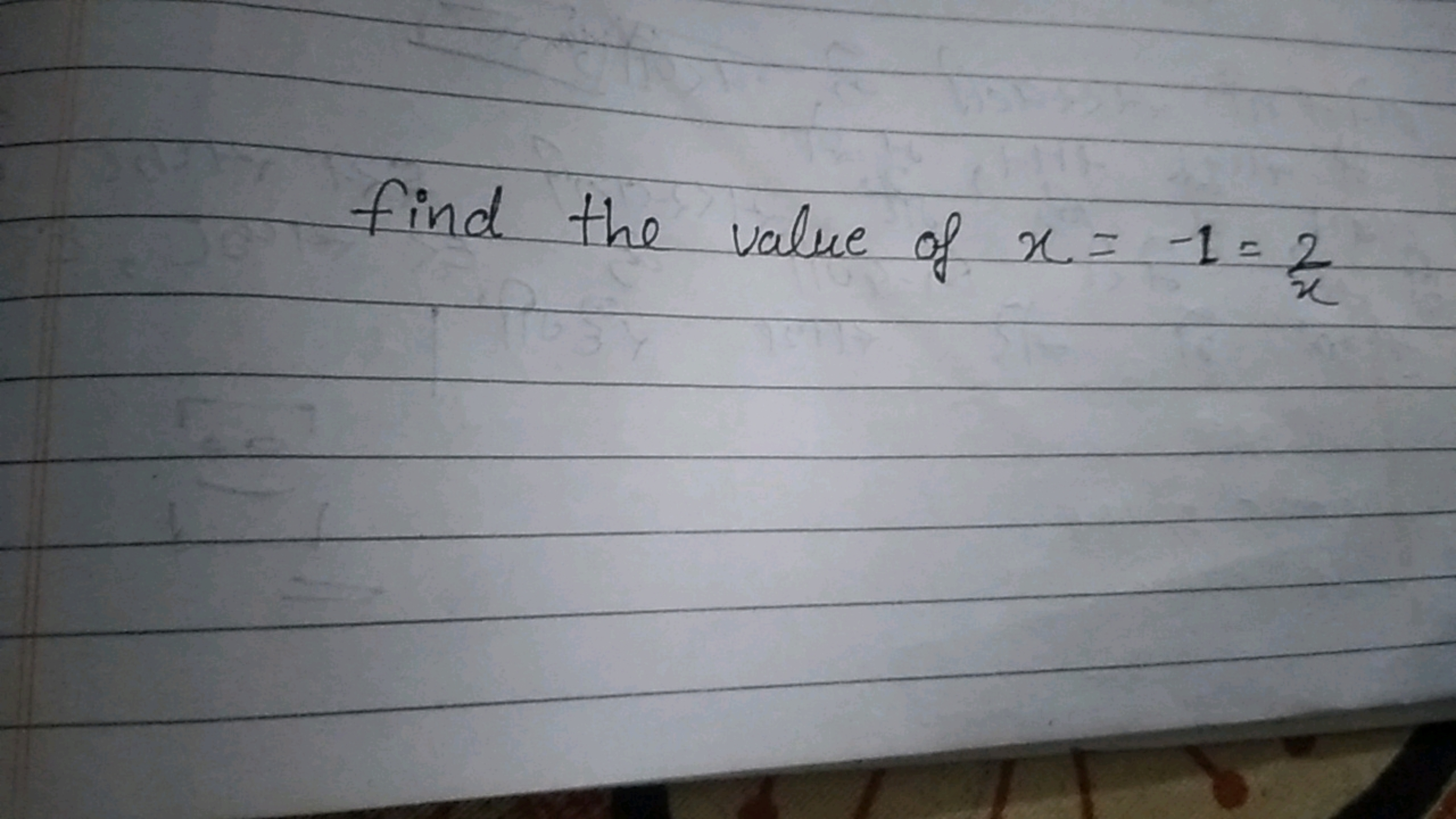 find the value of x=−1=x2​