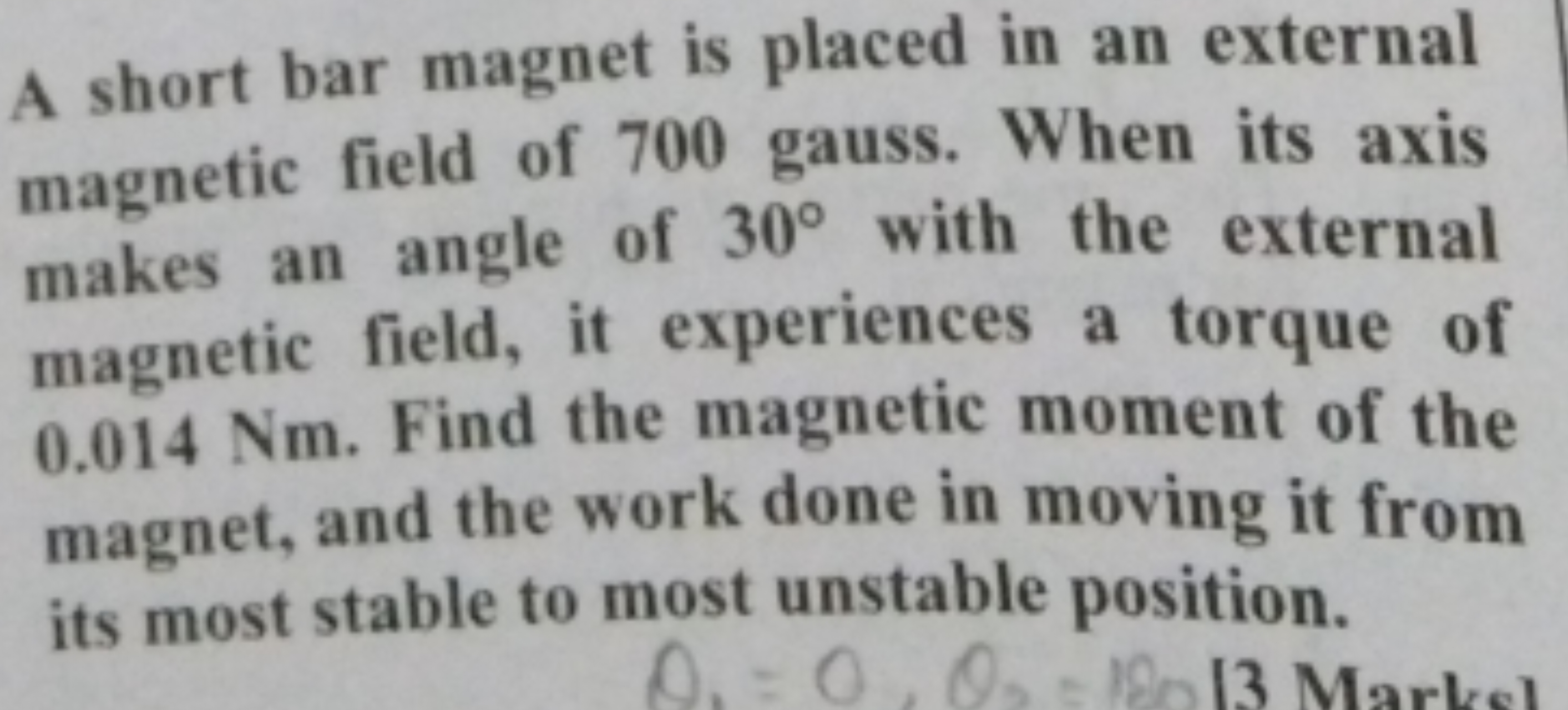 A short bar magnet is placed in an external magnetic field of 700 gaus