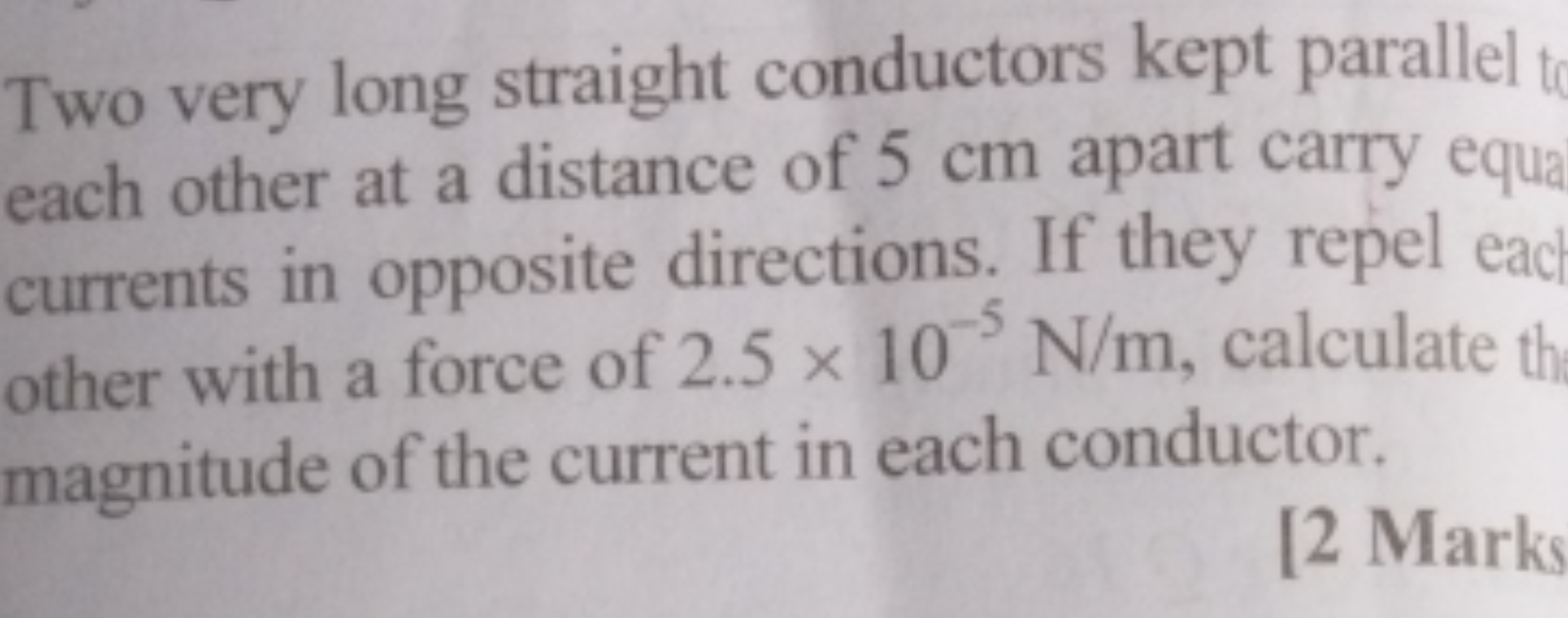 Two very long straight conductors kept parallel each other at a distan