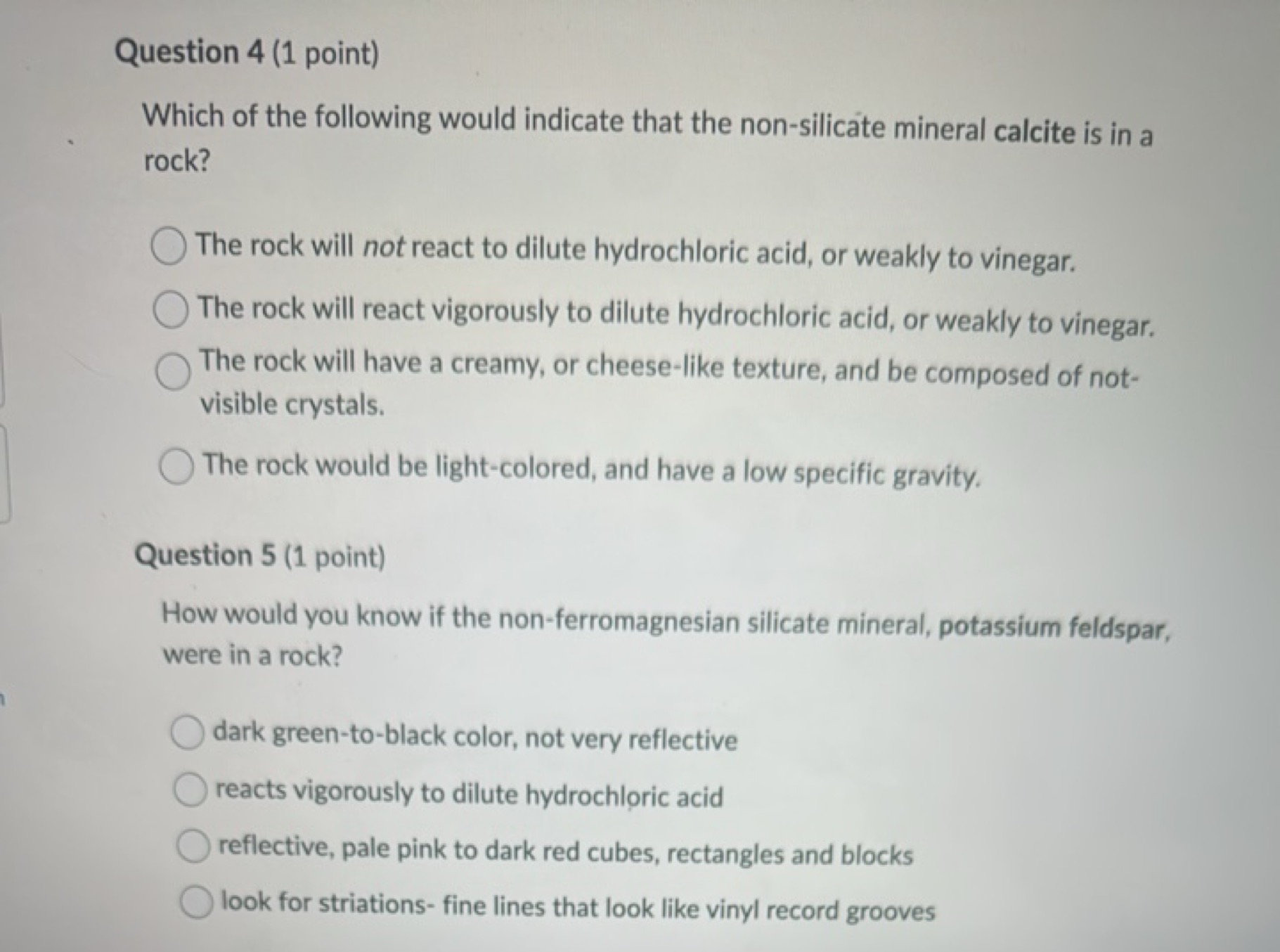 Question 4 (1 point)
Which of the following would indicate that the no