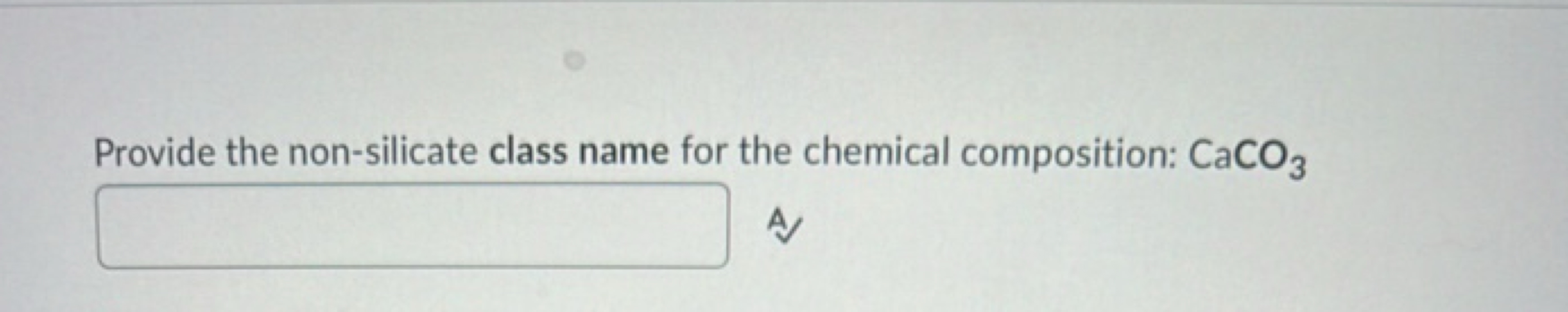 Provide the non-silicate class name for the chemical composition: CaCO