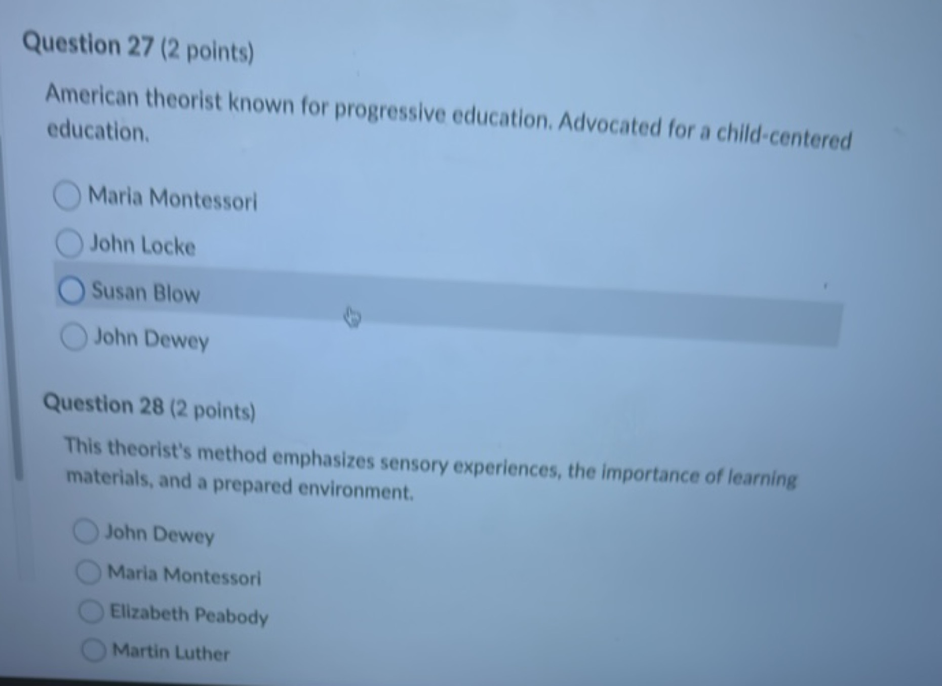 Question 27 (2 points)
American theorist known for progressive educati