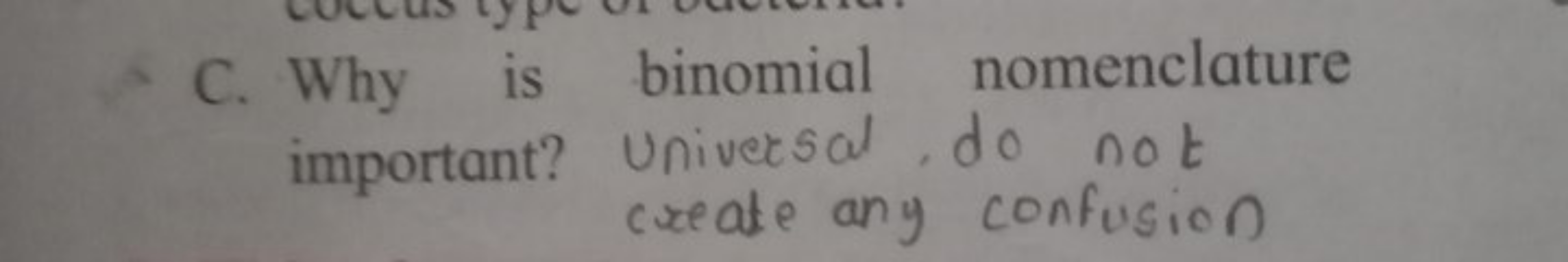 C. Why is binomial nomenclature important? Universal, do not create an