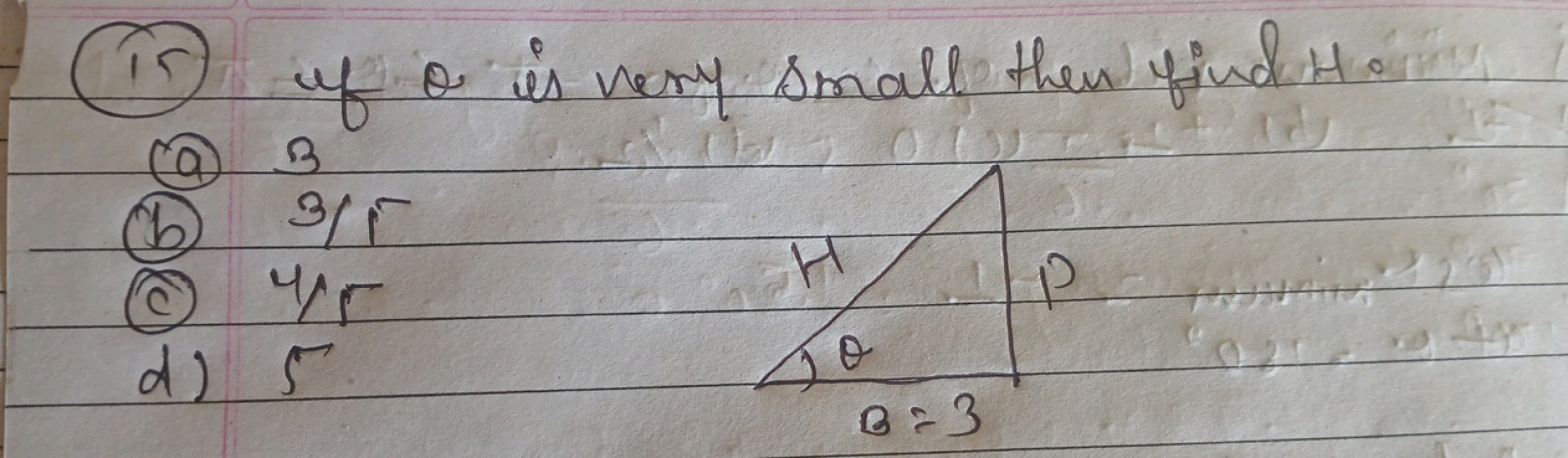 (15) uf θ is very small then find H.
(a) 3
(b) 3/1
(c) 4/r
d)