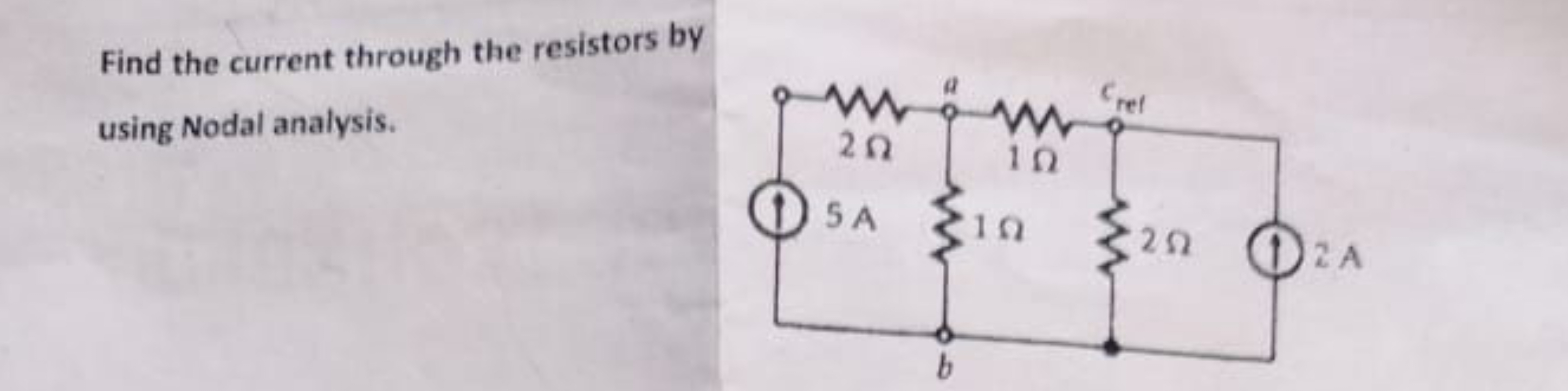 Find the current through the resistors by using Nodal analysis.