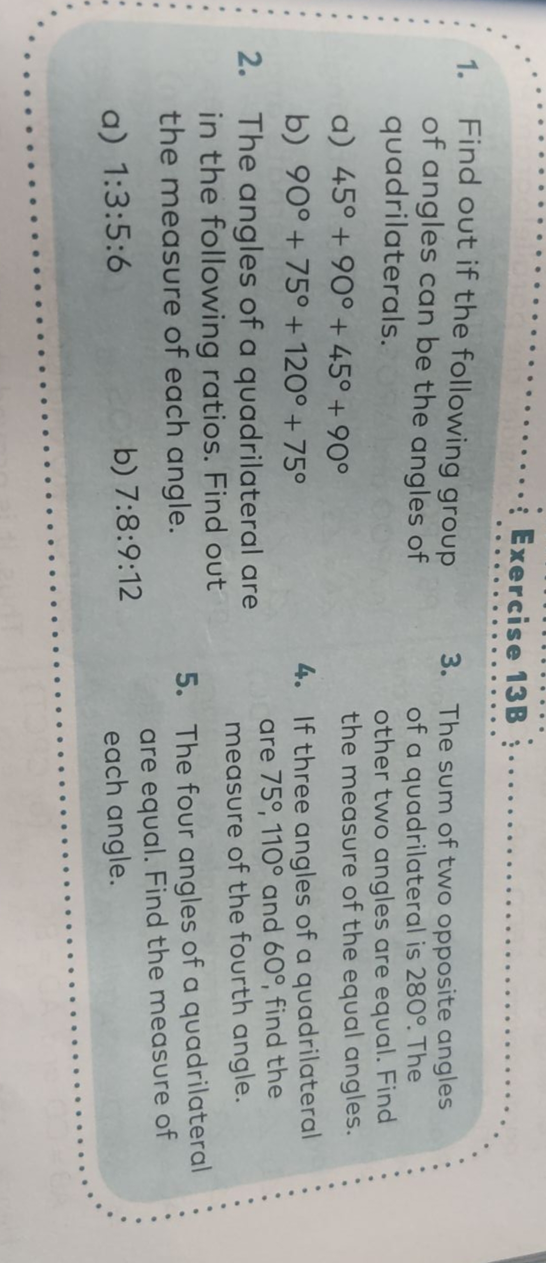 Exercise 13B
1. Find out if the following group of angles can be the a