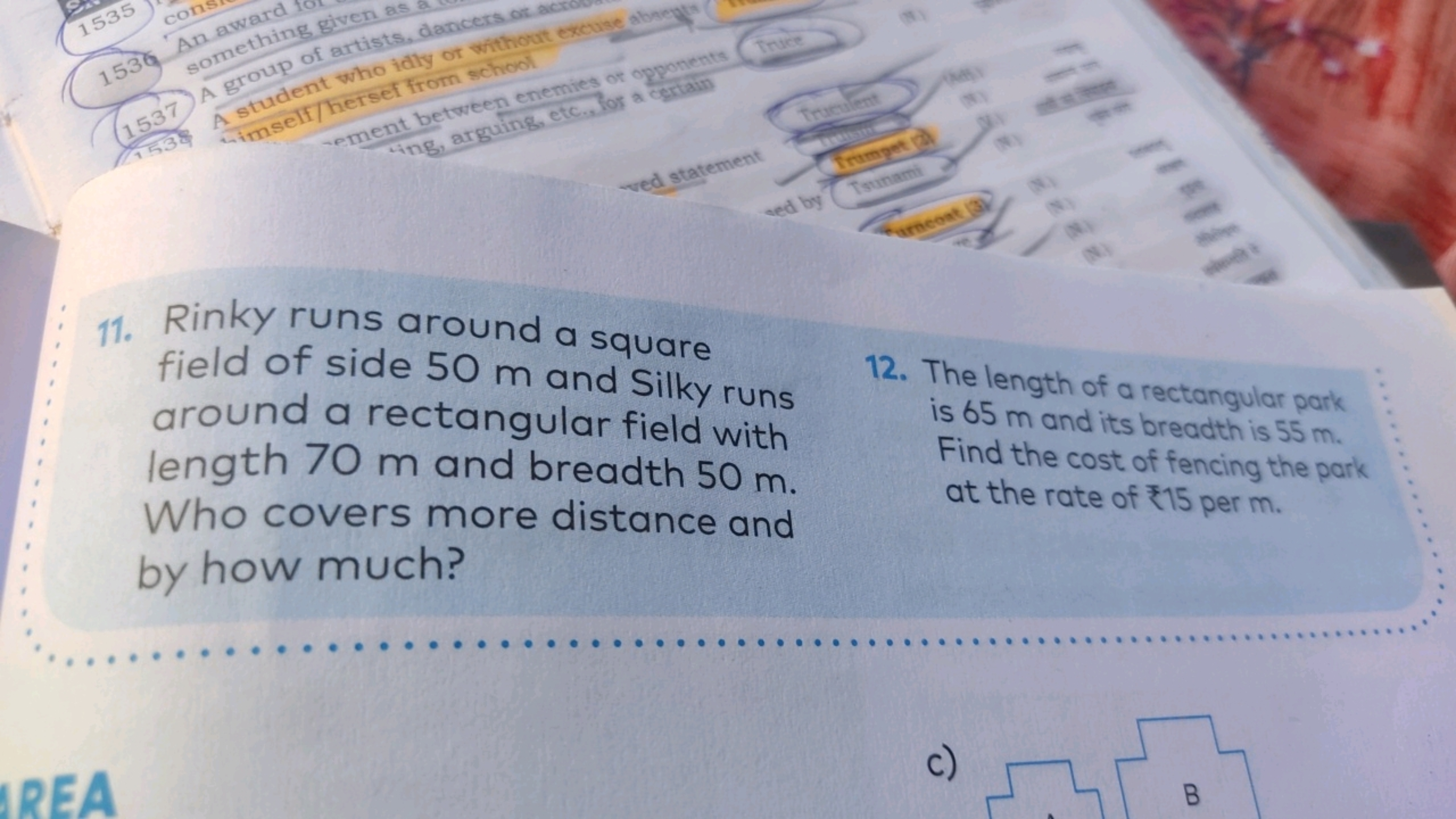 11. Rinky runs around a square field of side 50 m and Silky runs aroun