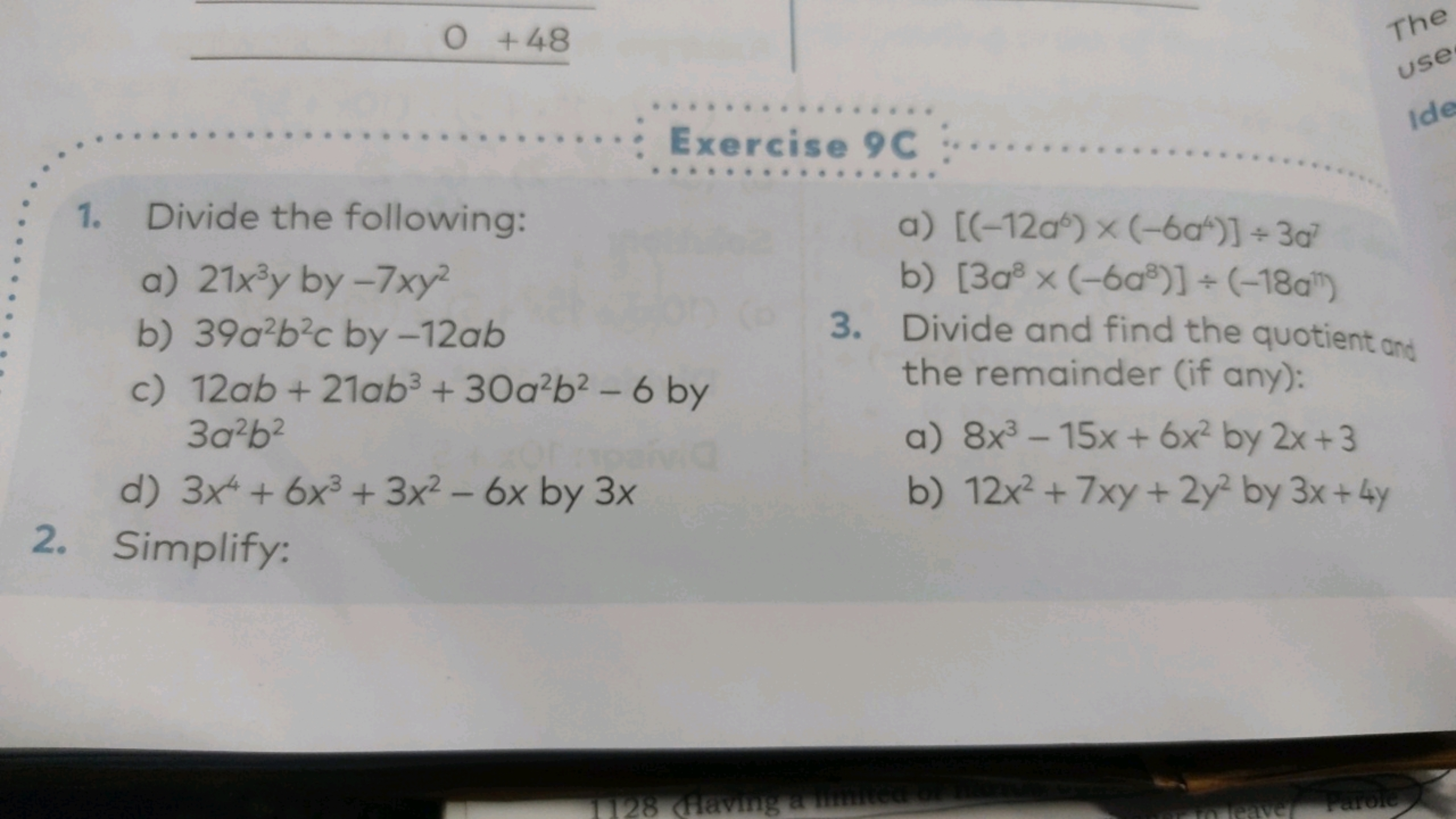 
1. Divide the following:
a) 21x3y by −7xy2
a) [(−12a6)×(−6a4)]÷3a7
b)