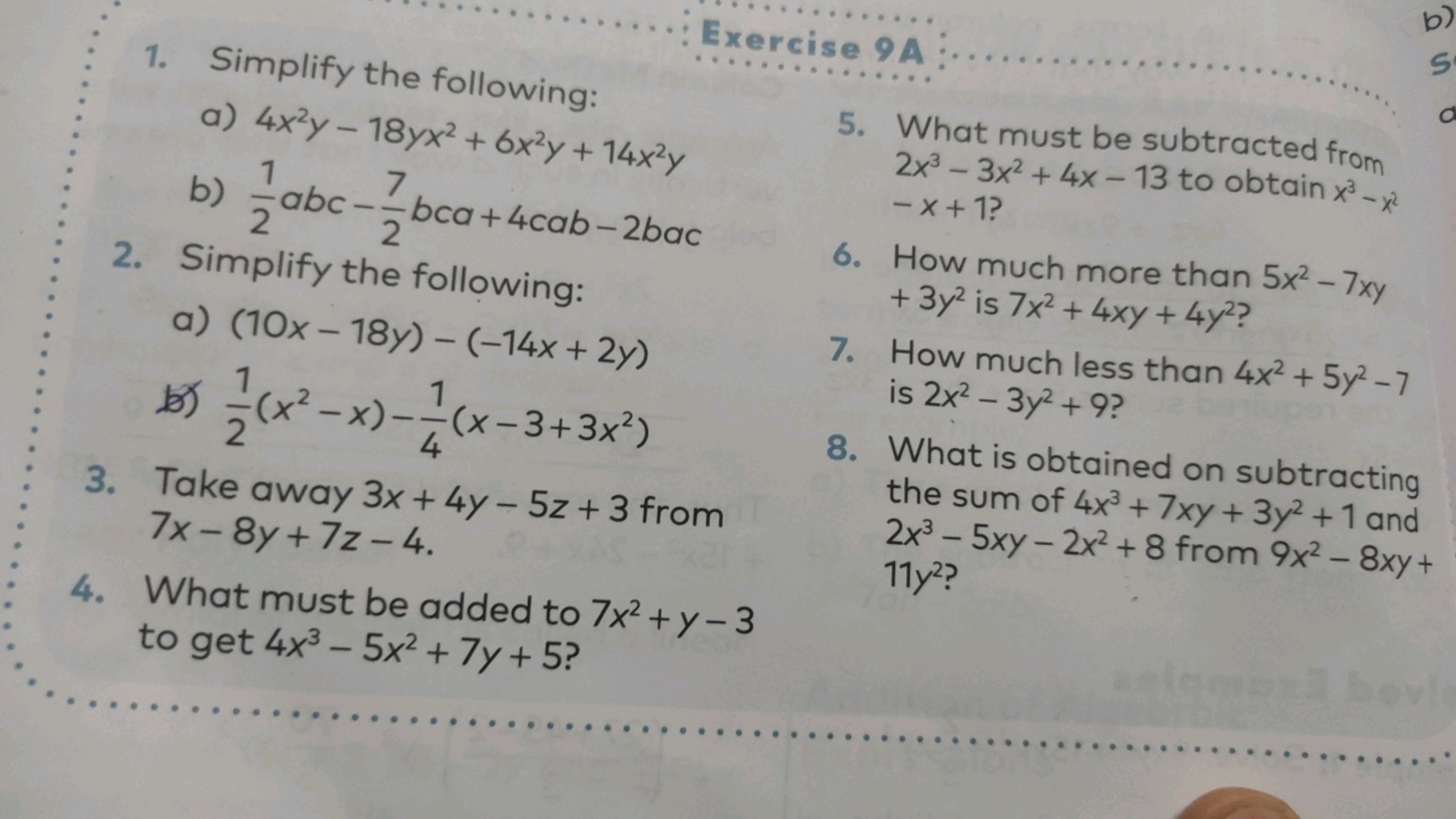 Exercise 9A
1. Simplify the following:
a) 4x2y−18yx2+6x2y+14x2y
b) 21​