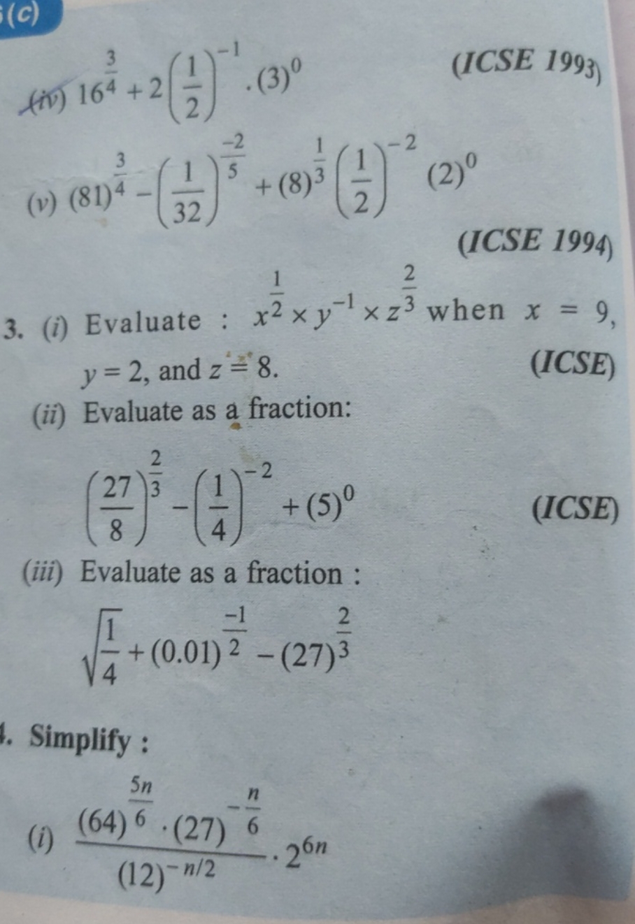 (c)
(iv) 1643​+2(21​)−1
(ICSE 1993)
(v) (81)43​−(321​)5−2​+(8)31​(21​)