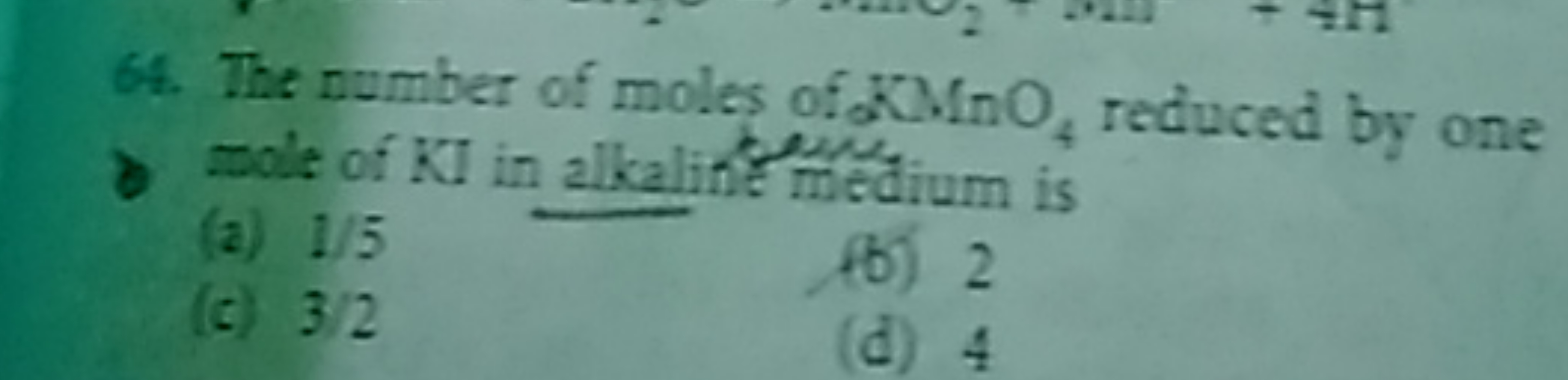 64. The number of moles of KMOO4​ reduced by one mole of KI in alkalin