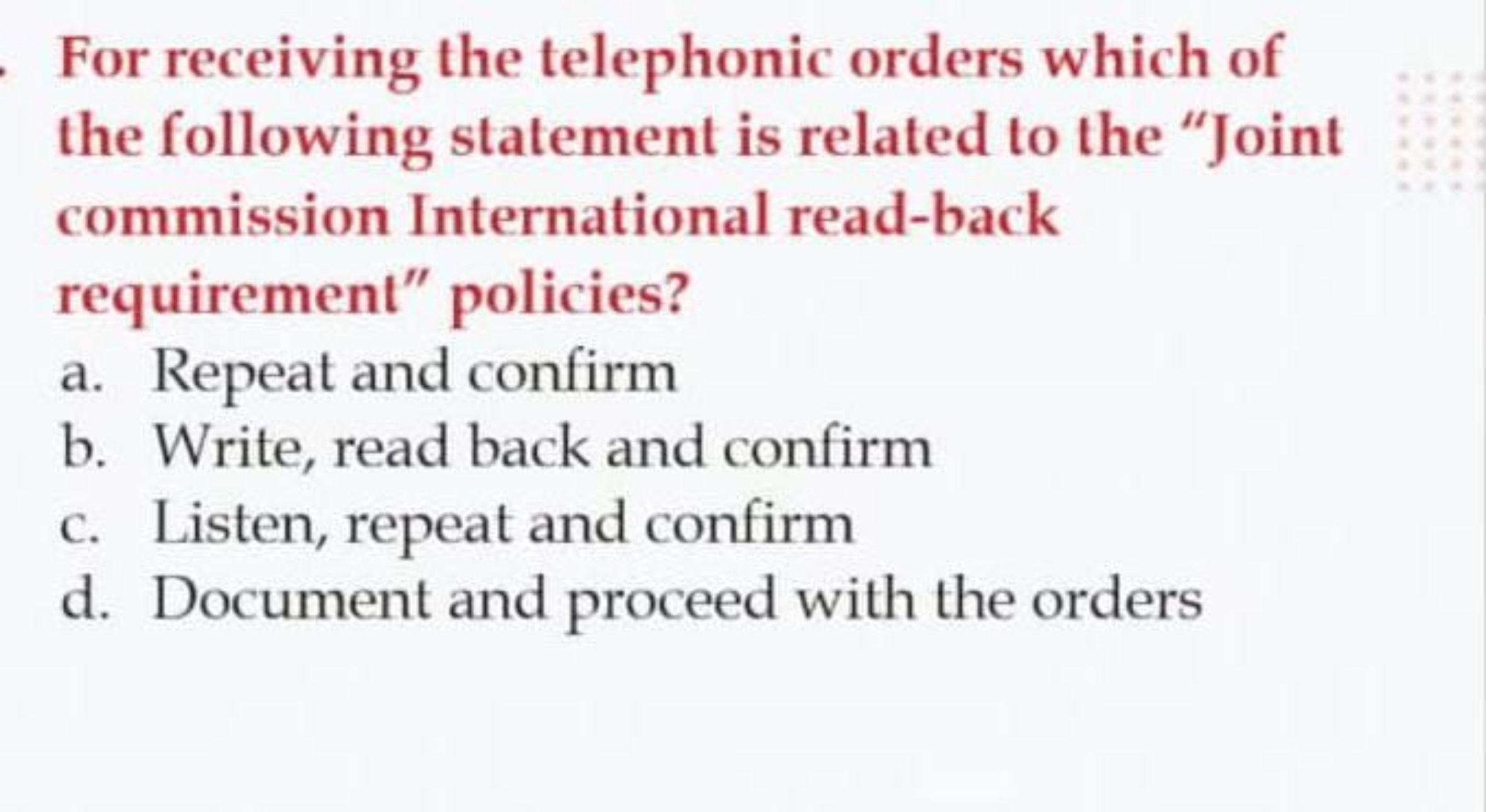 For receiving the telephonic orders which of the following statement i