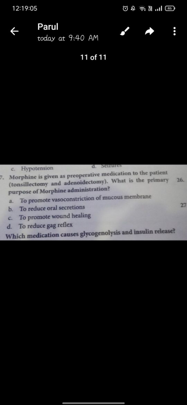 12:19:05
← Parul
today at 9:40 AM
11 of 11
c. Hypotension
d. setzures
