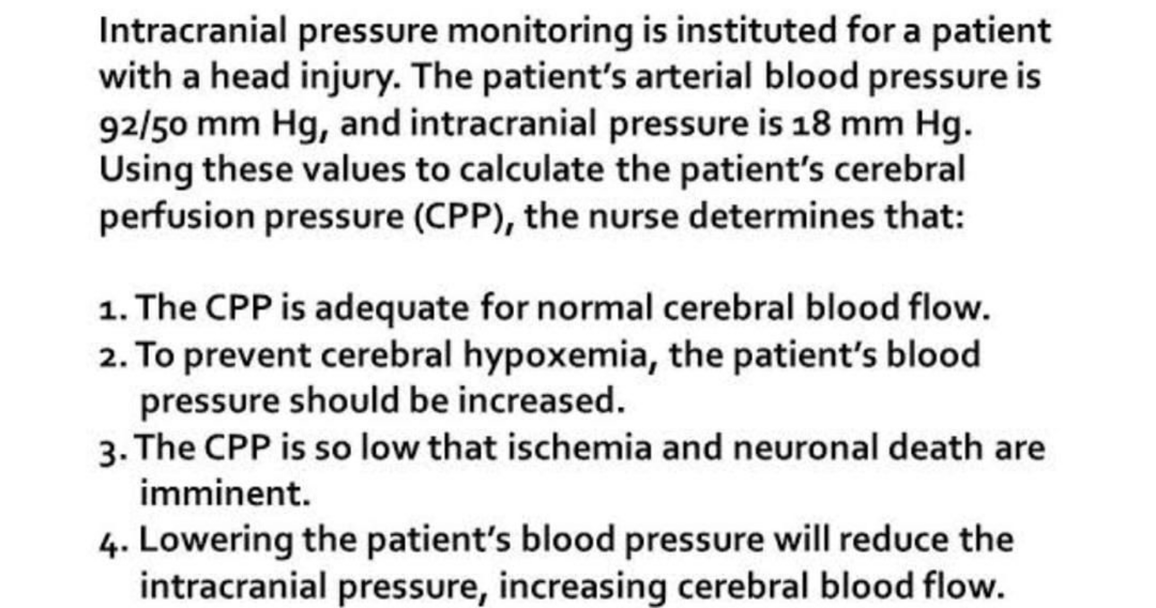 Intracranial pressure monitoring is instituted for a patient with a he