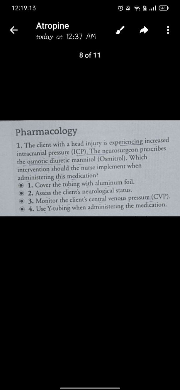 12:19:13
Atropine
today at 12:37 AM
8 of 11

Pharmacology
1. The clien