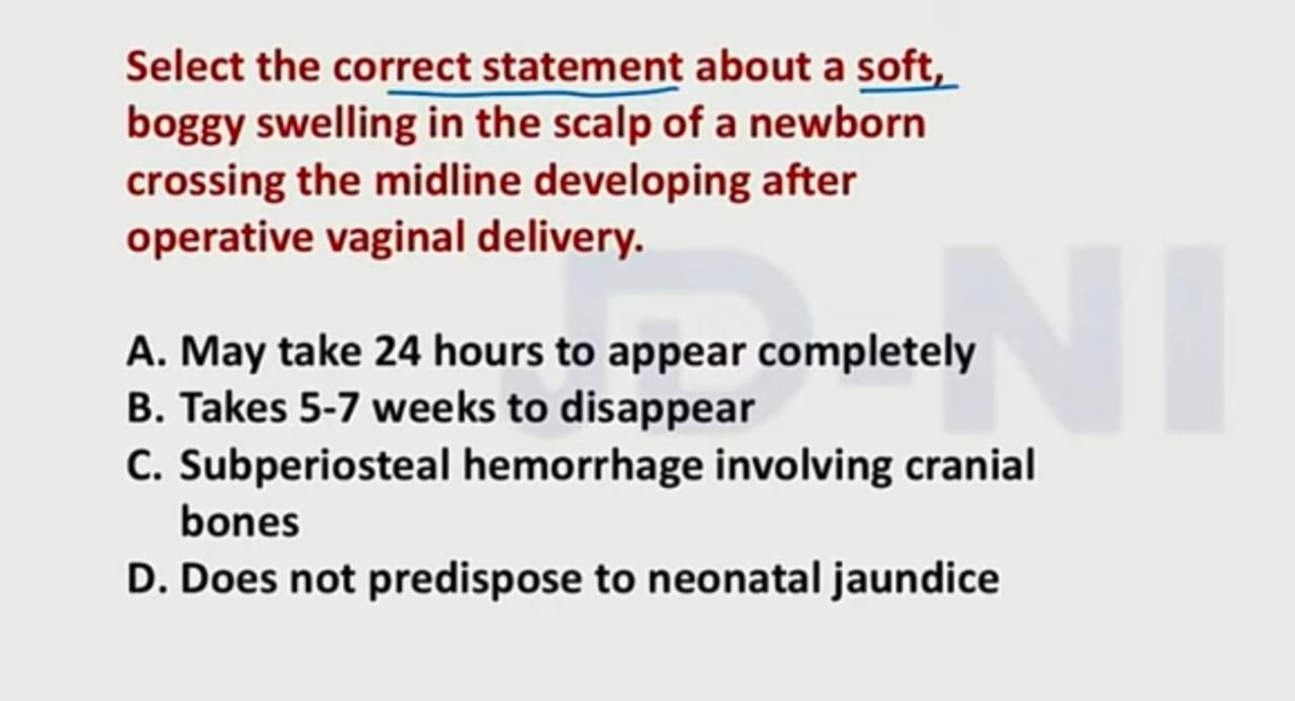 Select the correct statement about a soft, boggy swelling in the scalp