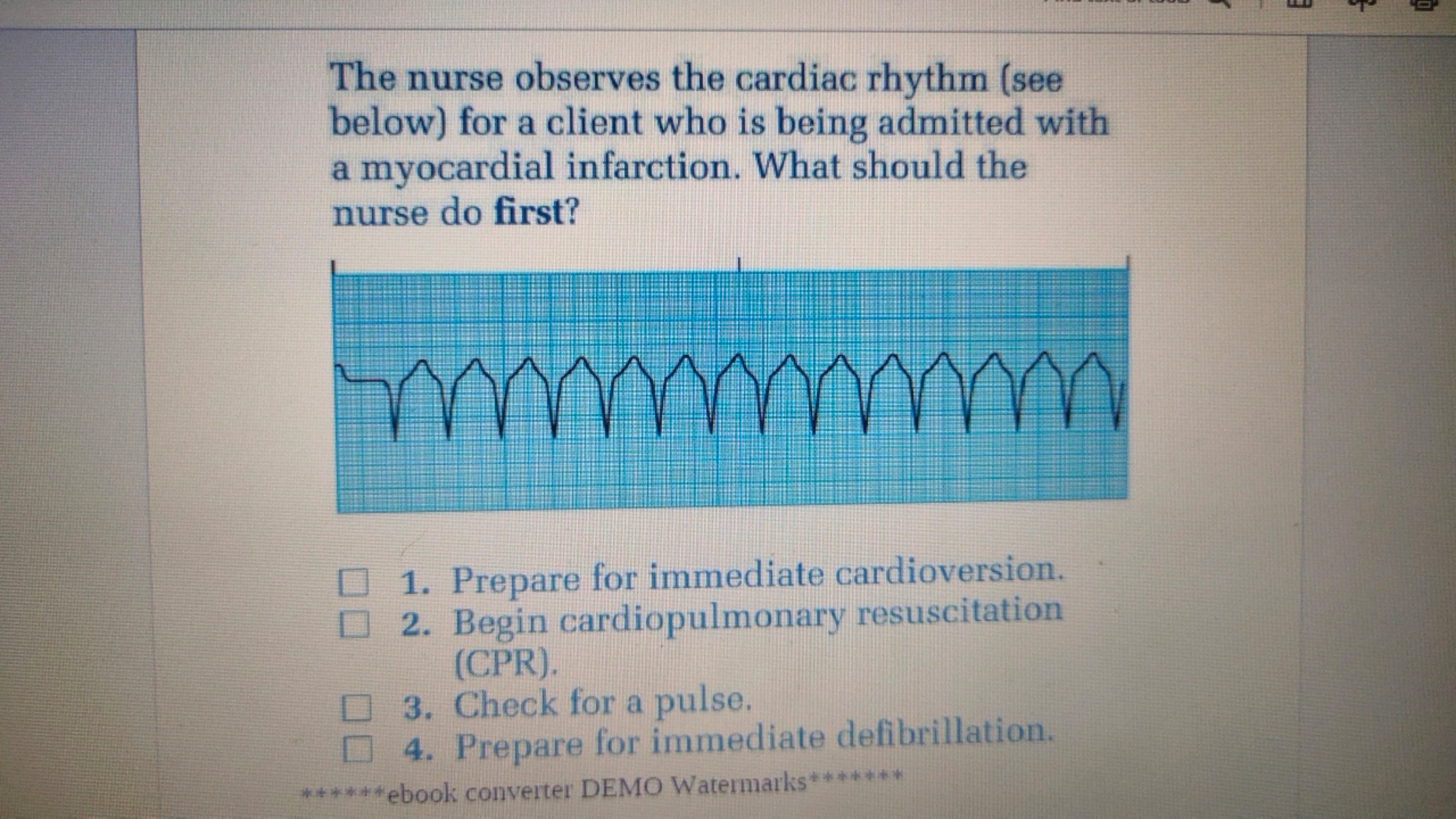 The nurse observes the cardiac rhythm (see below) for a client who is 