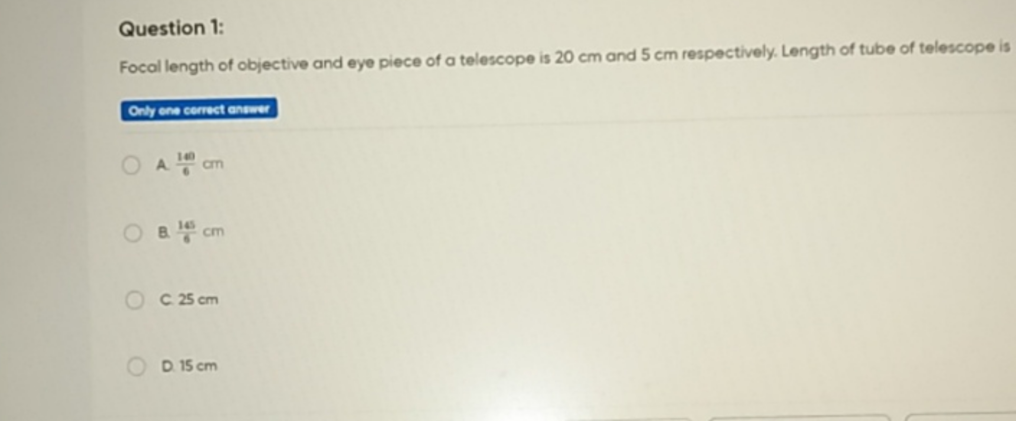 Question 1:
Focal length of objective and eye piece of a telescope is 