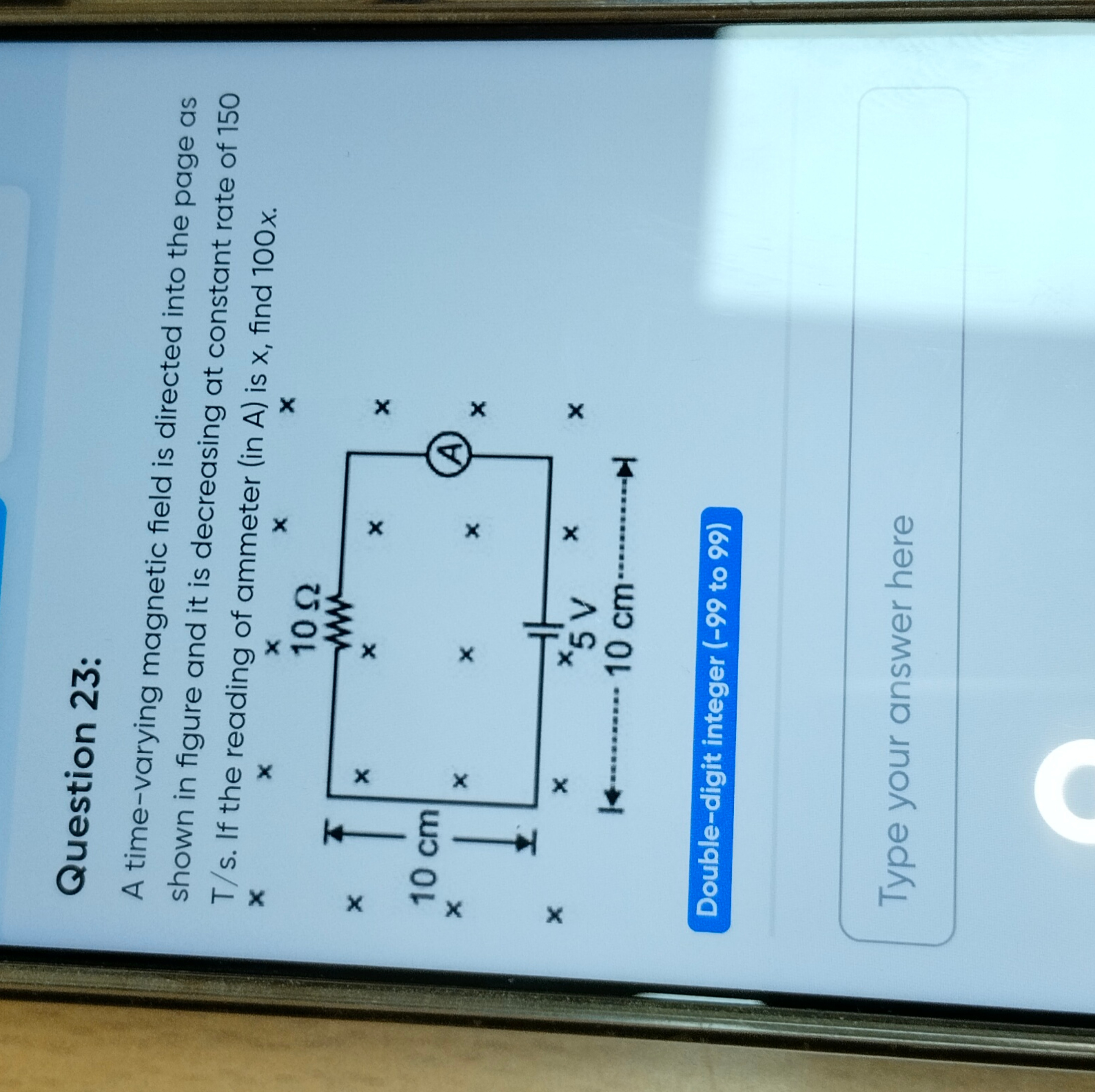 Question 23:
A time-varying magnetic field is directed into the page a