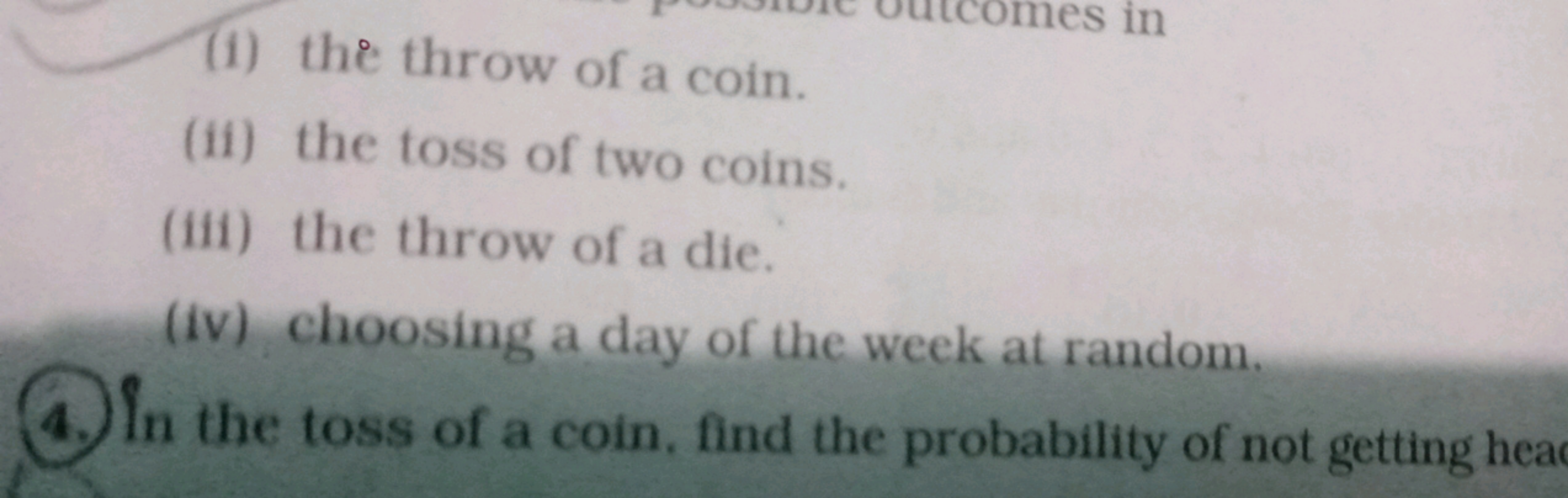 (i) the throw of a coin.
(ii) the toss of two coins.
(iii) the throw o