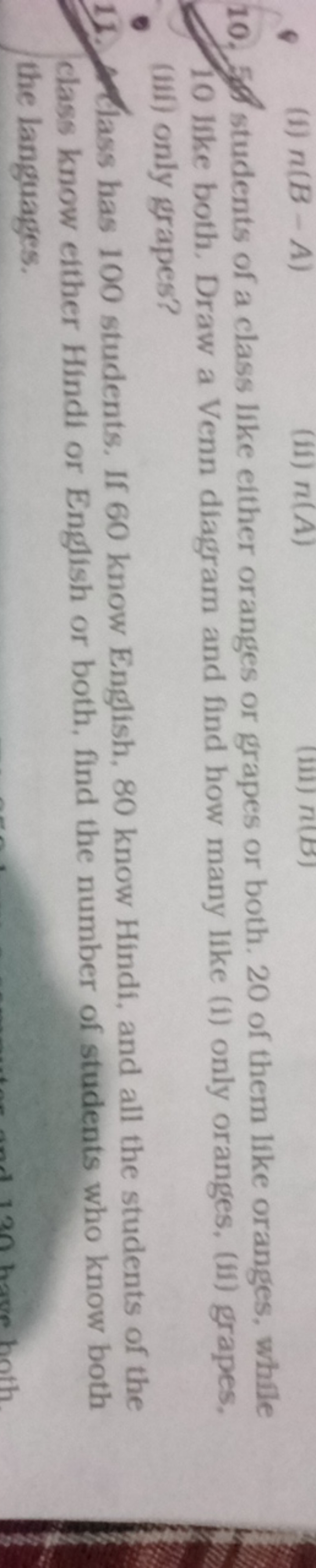 10. 5 students of a class like either oranges or grapes or both. 20 of