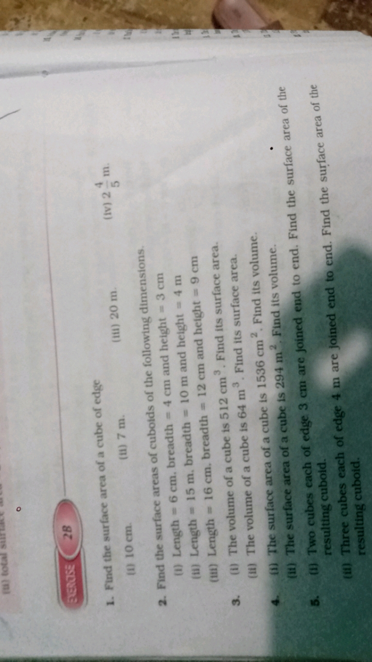 3enase 2B
1. Find the surface area of a cube of edge
(I) 10 cm .
(ii) 