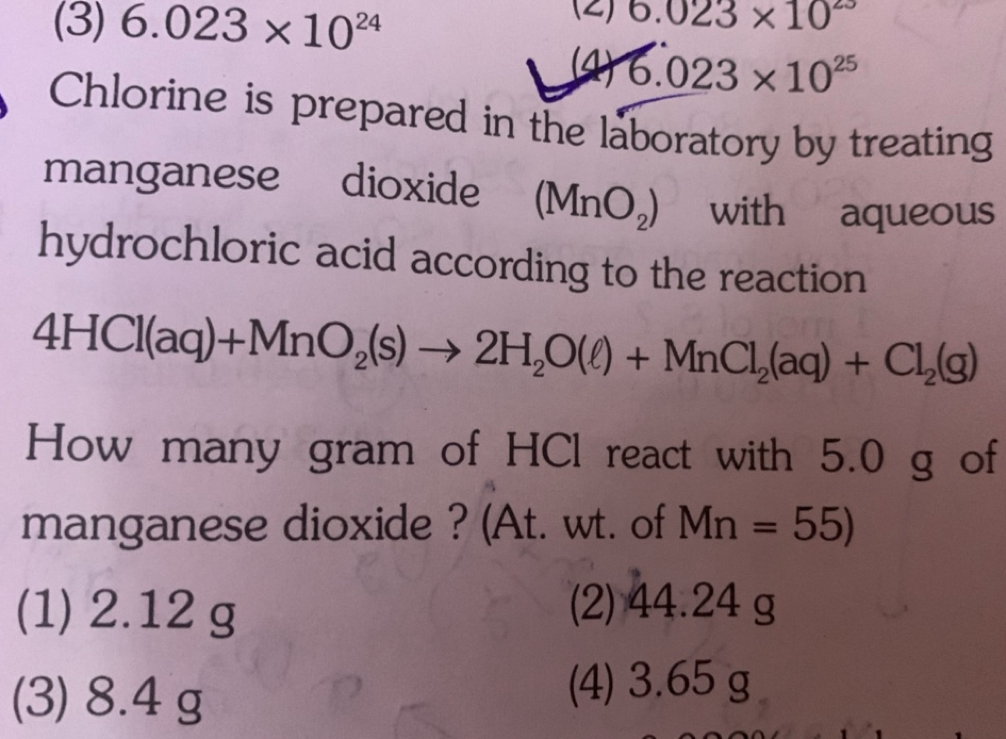 (3) 6.023×1024

Chlorine is prepared in the laboratory by treating man