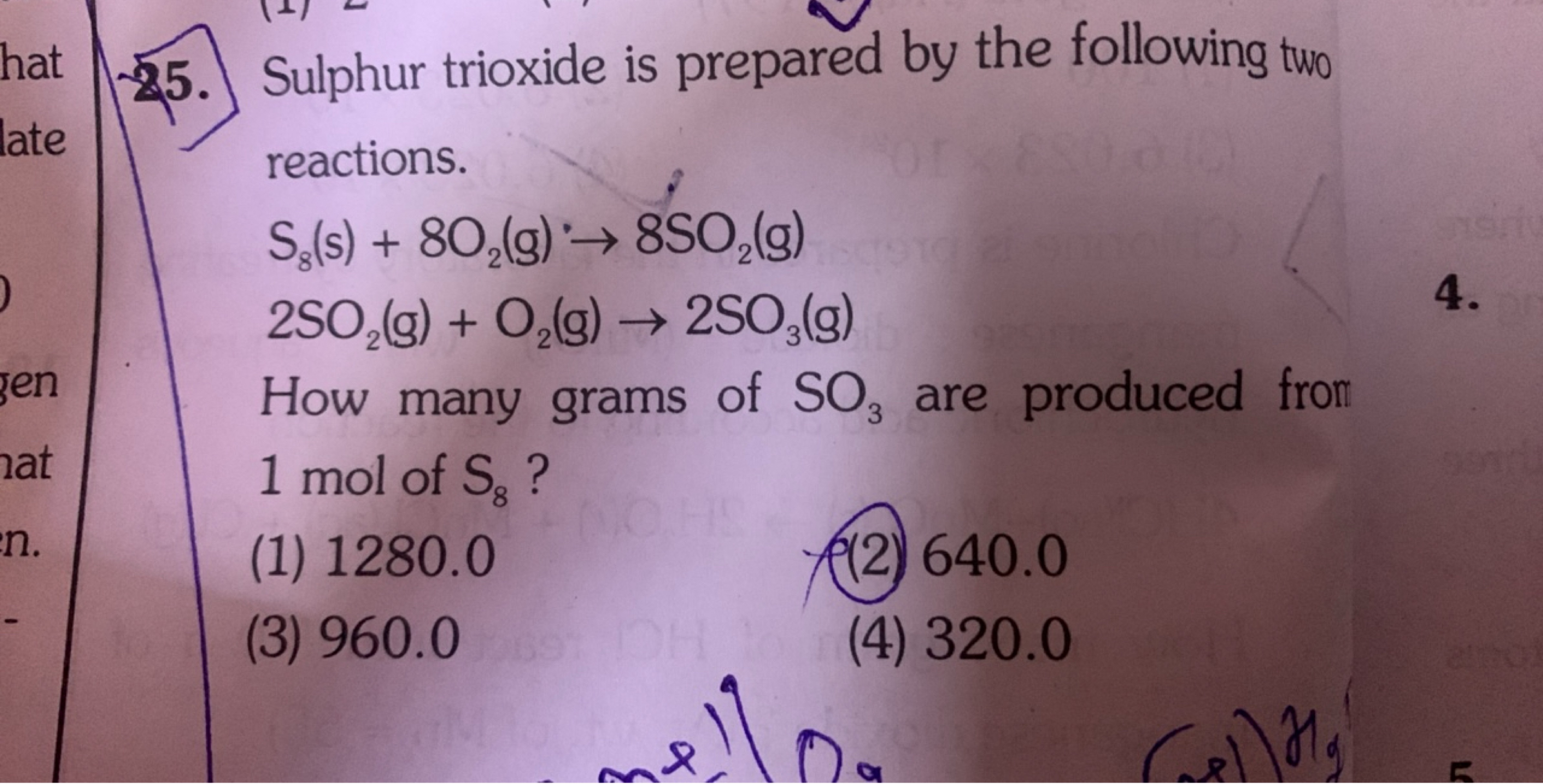 25. Sulphur trioxide is prepared by the following two reactions.
S8​( 