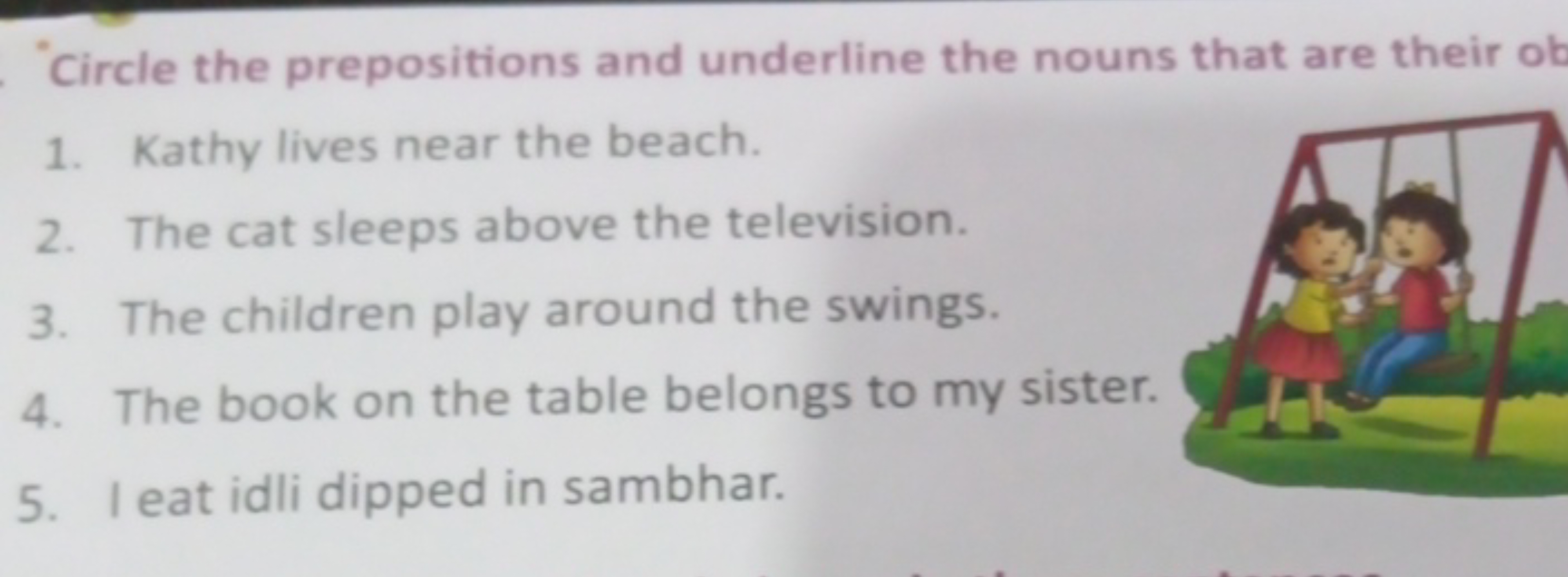 "Circle the prepositions and underline the nouns that are their ob
1. 