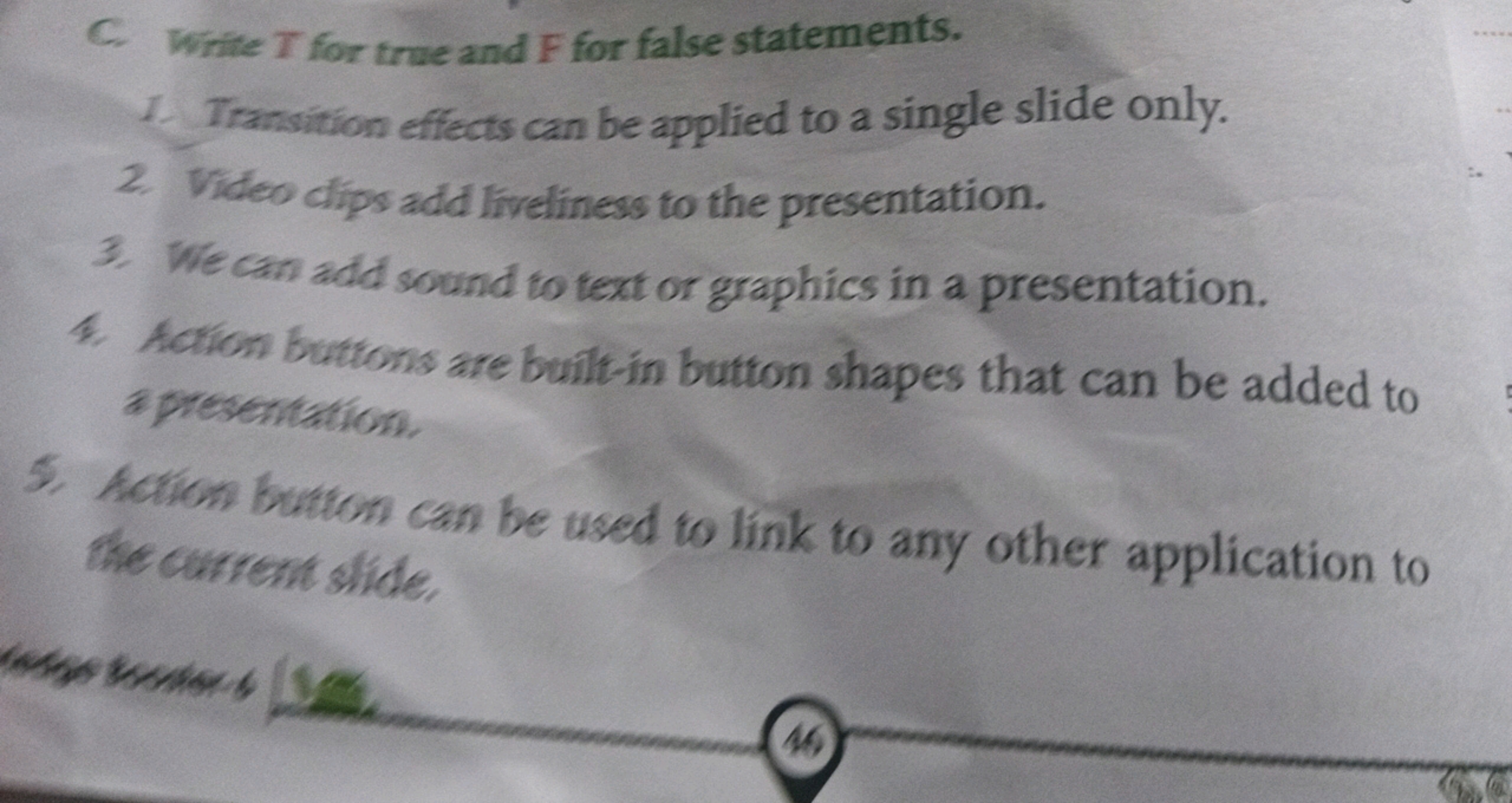 C. Write T for true and F for false statements.
Transition effects can