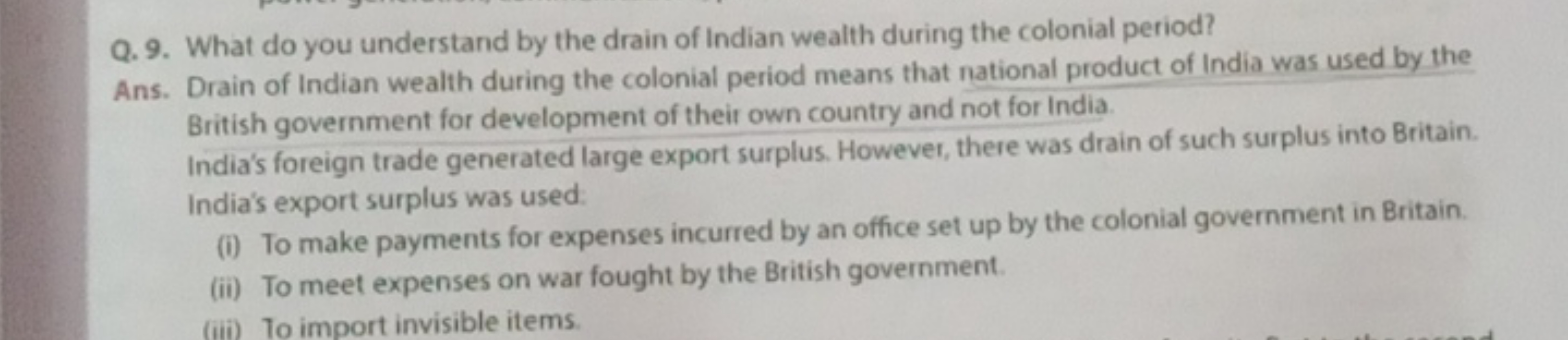 Q.9. What do you understand by the drain of Indian wealth during the c