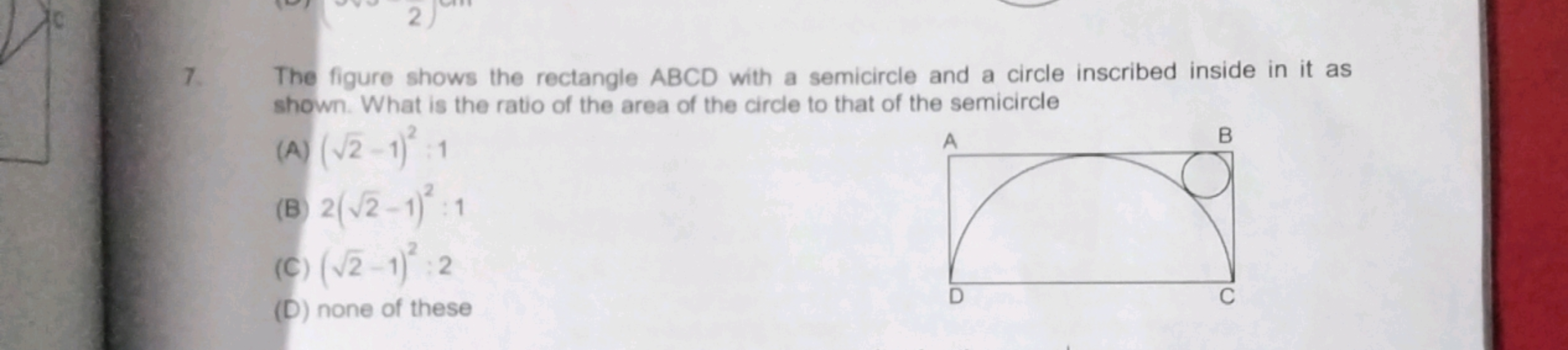 7.
2
The figure shows the rectangle ABCD with a semicircle and a circl