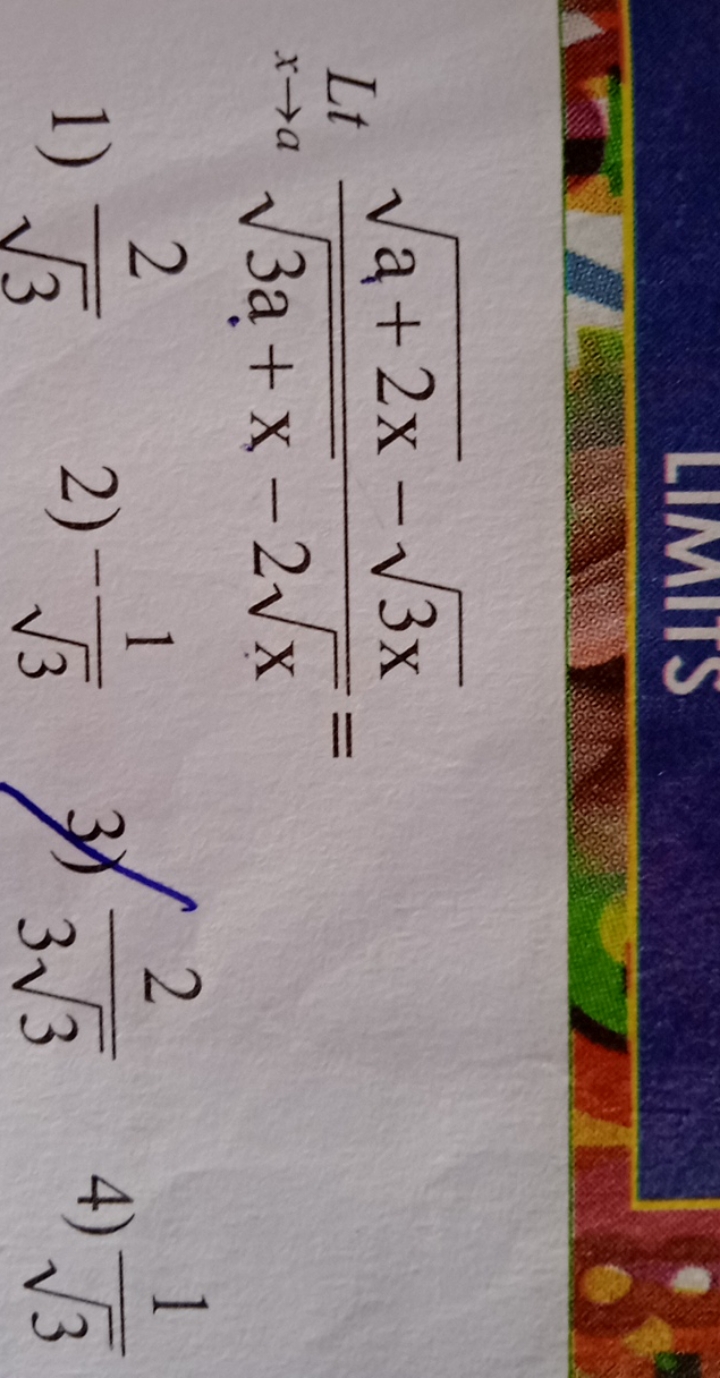 Ltx→a​3a+x​−2x​a+2x​−3x​​=
1) 3​2​
2) −3​1​
3) 33​2​
4) 3​1​