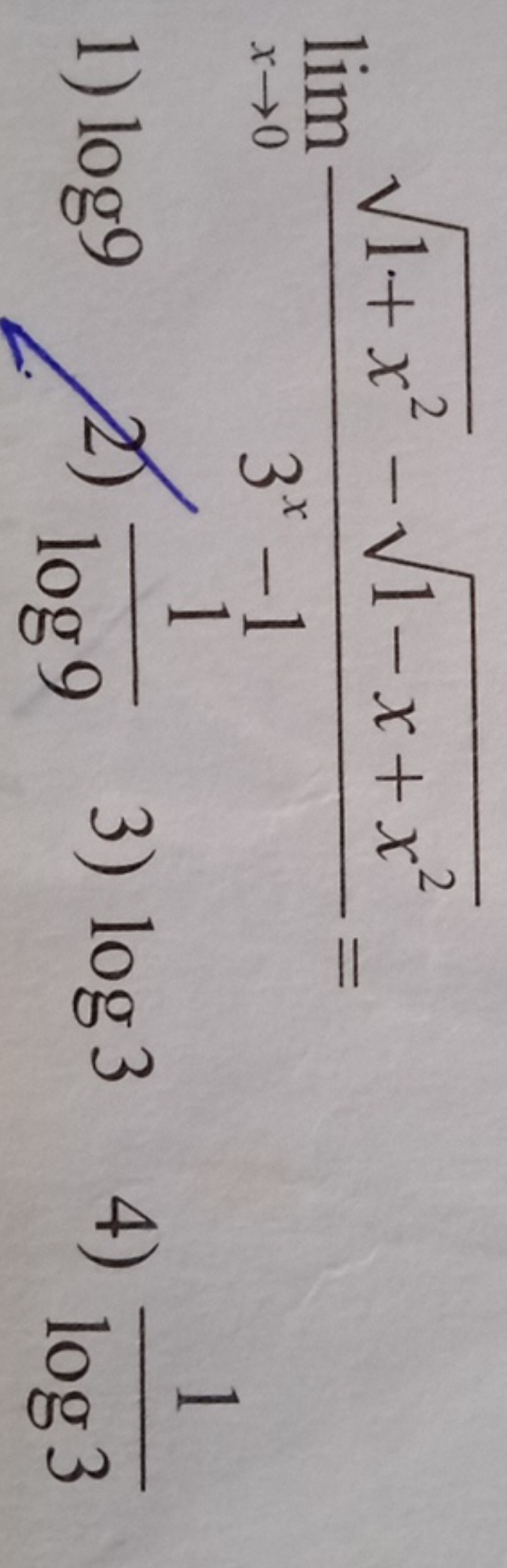 x→0lim​3x−11+x2​−1−x+x2​​=
1) log9
2) log91​
3) log3
4) log31​