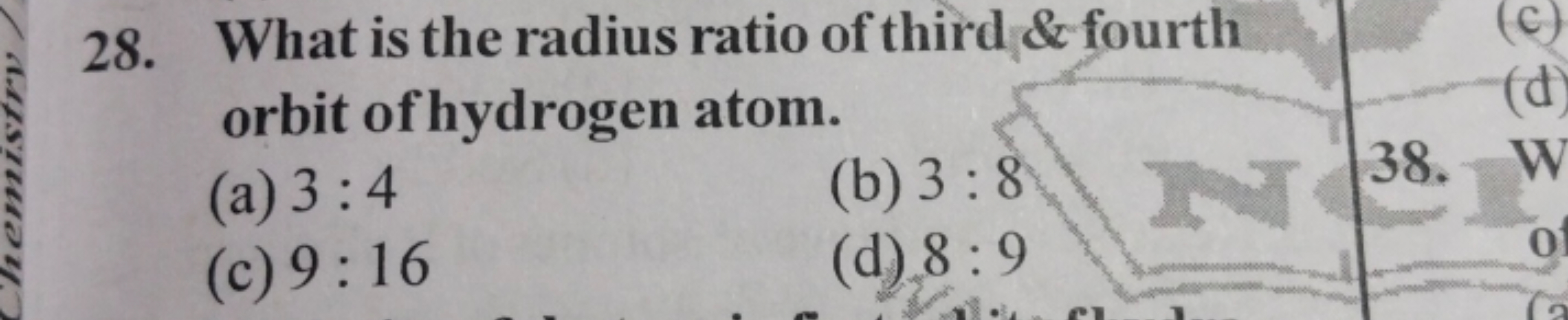 28. What is the radius ratio of third \& fourth orbit of hydrogen atom