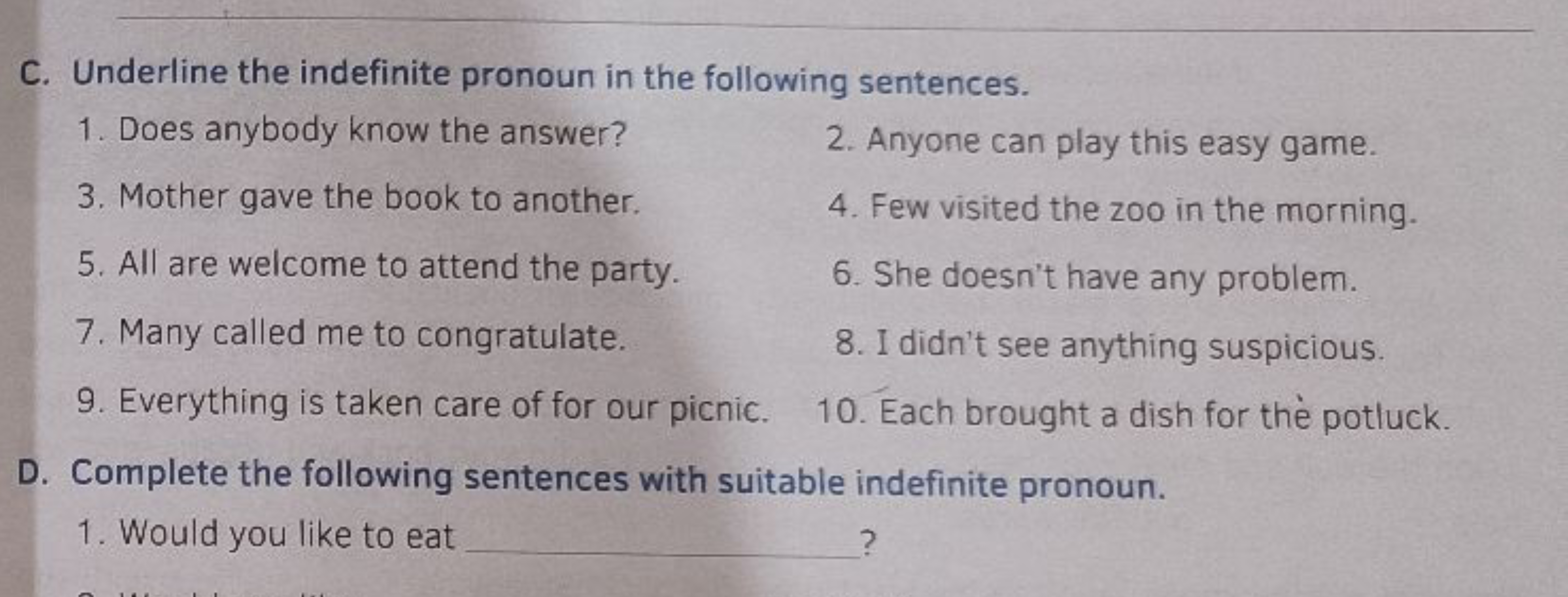 C. Underline the indefinite pronoun in the following sentences.
1. Doe