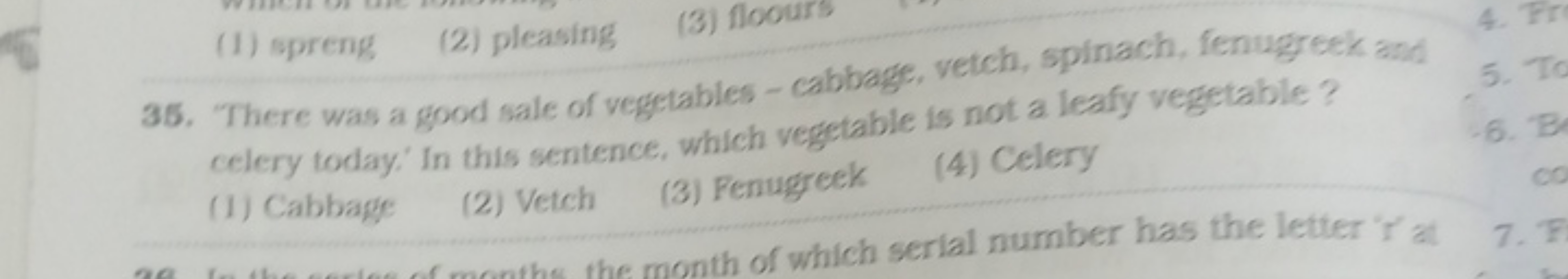 (1) spreng
(2) pleasing
(3) floours
35. There was a good sale of veget