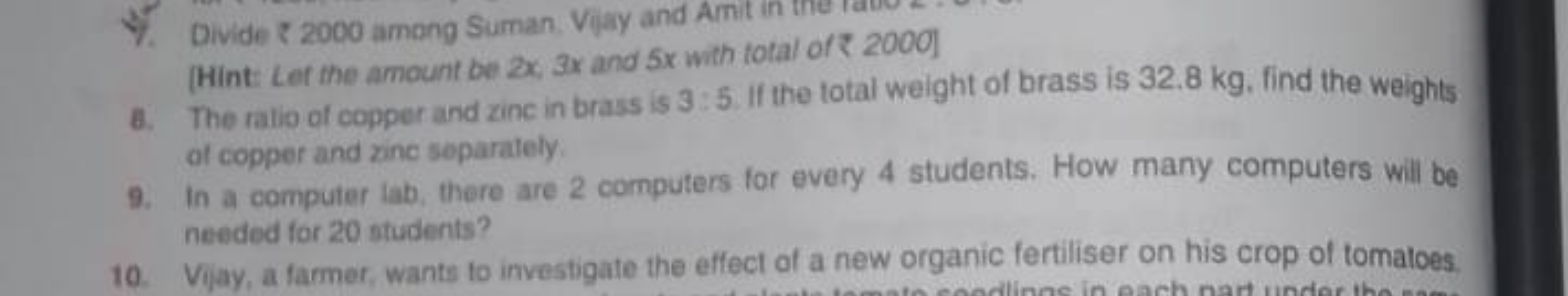 7. Divide ₹ 2000 among Suman. Vijay and Amit in the raio
[Hint: Let th