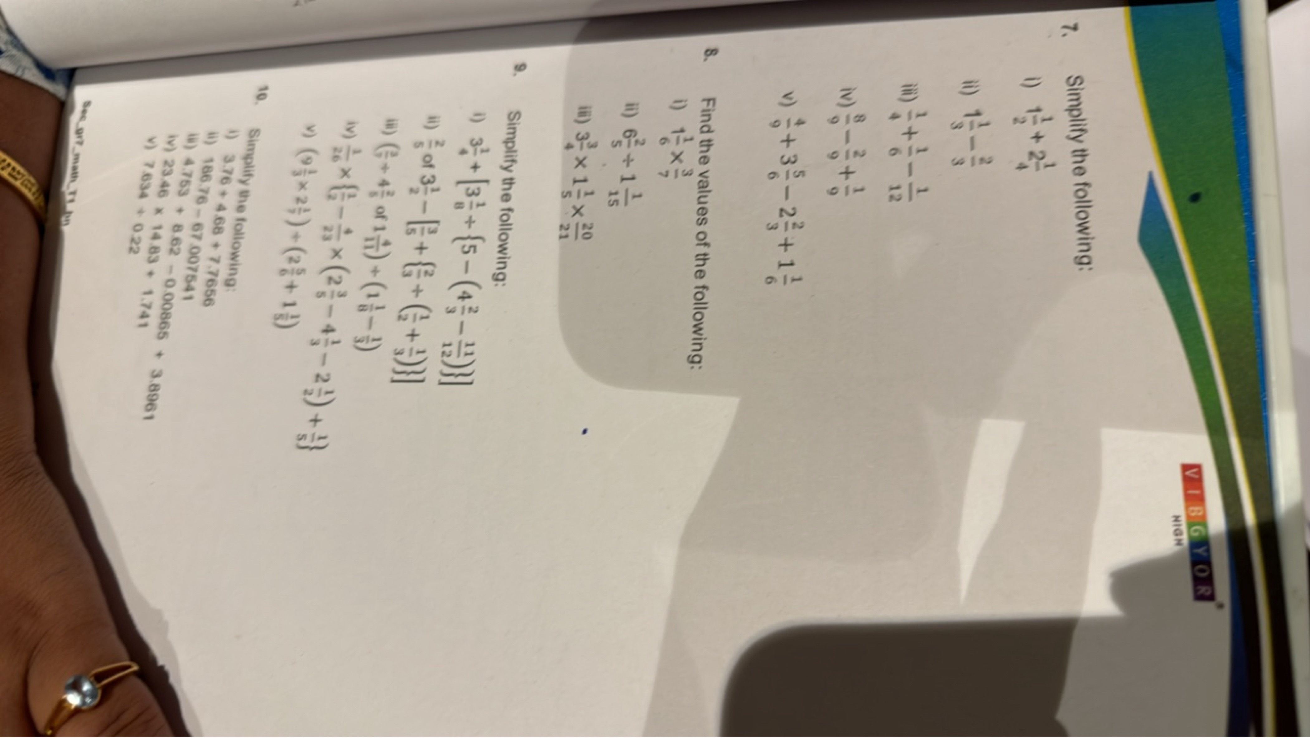 7. Simplify the following:
i) 121​+241​
ii) 131​−32​
iii) 41​+61​−121​