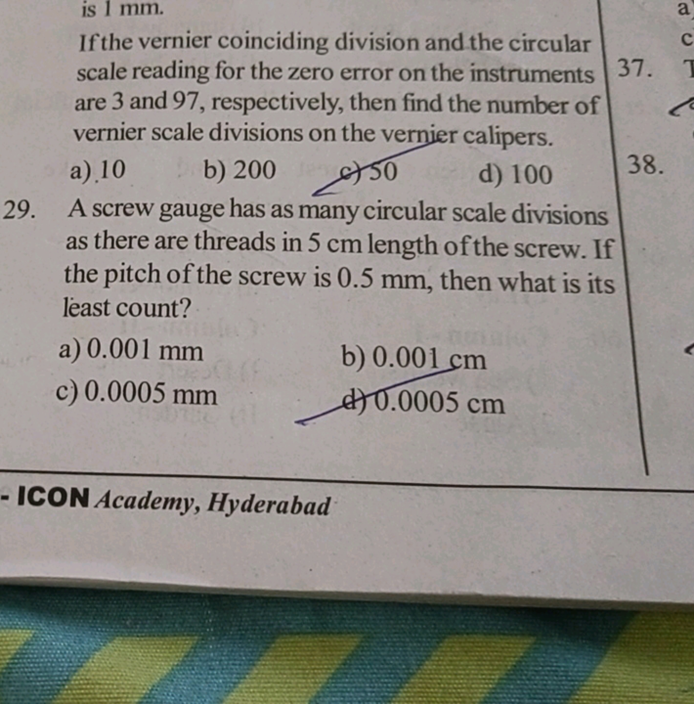 is 1 mm .
If the vernier coinciding division and the circular scale re