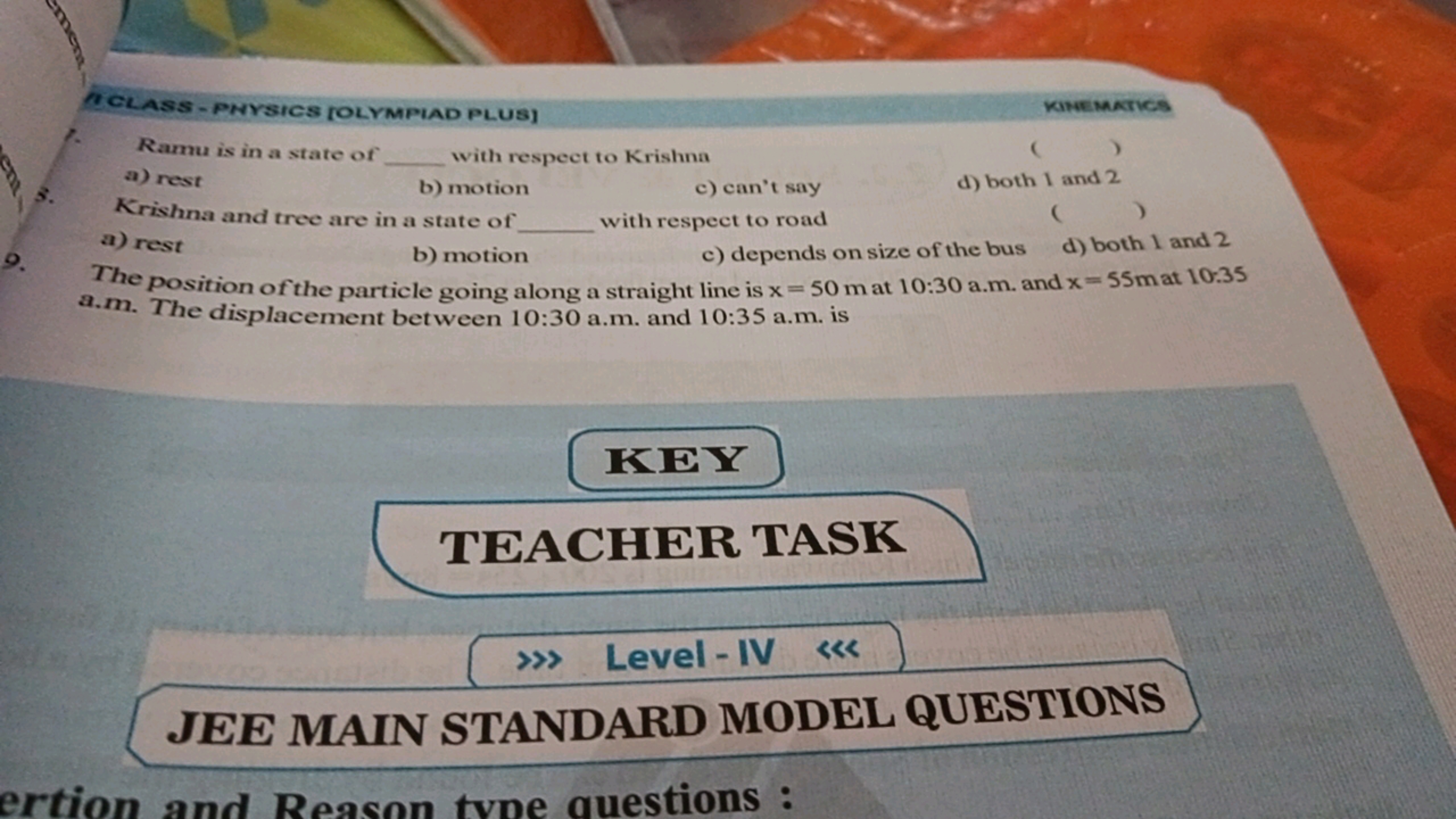 RCLASS-PNYSICS [OLYMPLAD PLUS]
KINEMACTICS
Ramu is in a state of  with