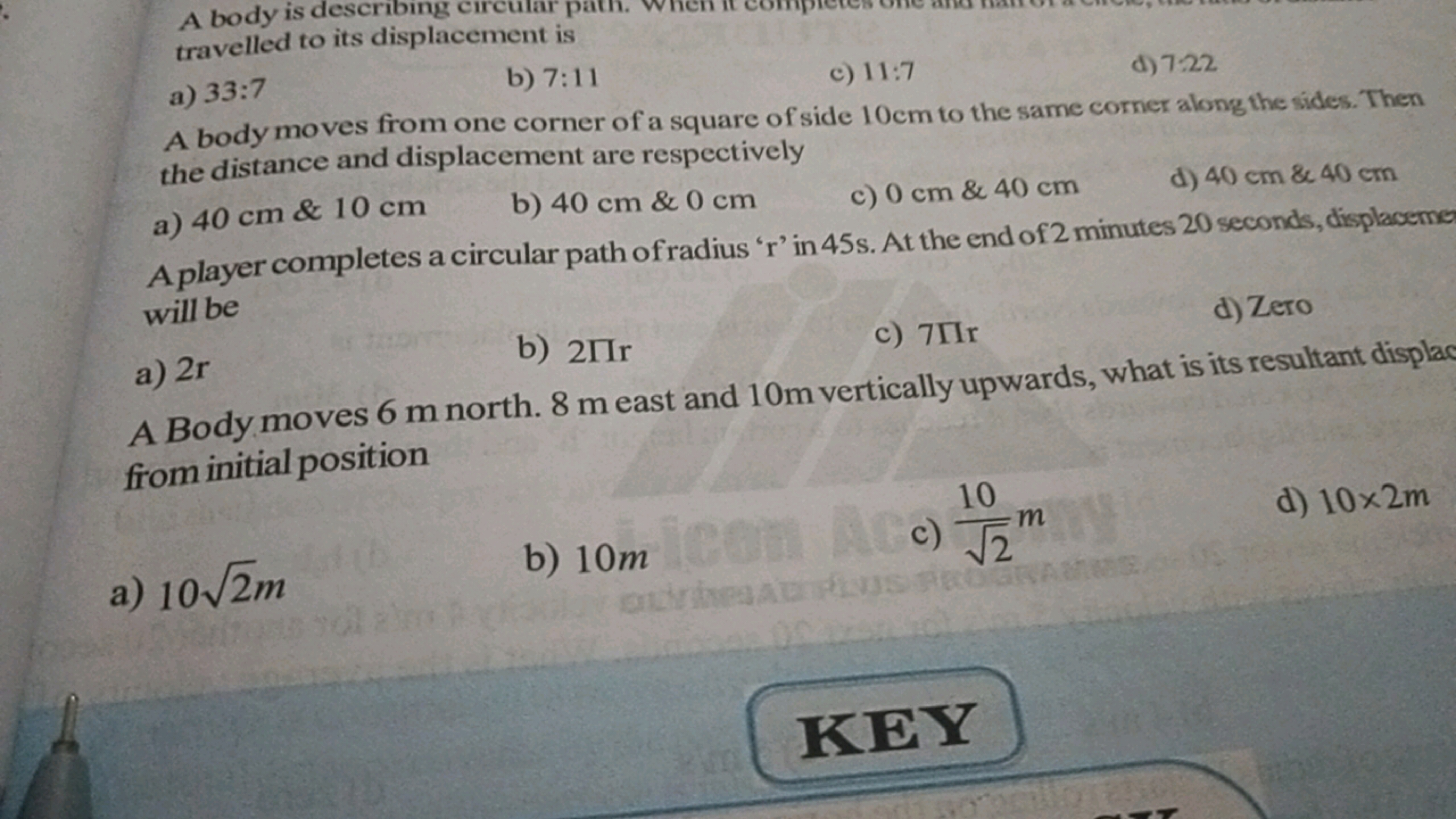 a) 33:7
b) 7:11
c) 11:7
d) 7.22

A body moves from one corner of a squ