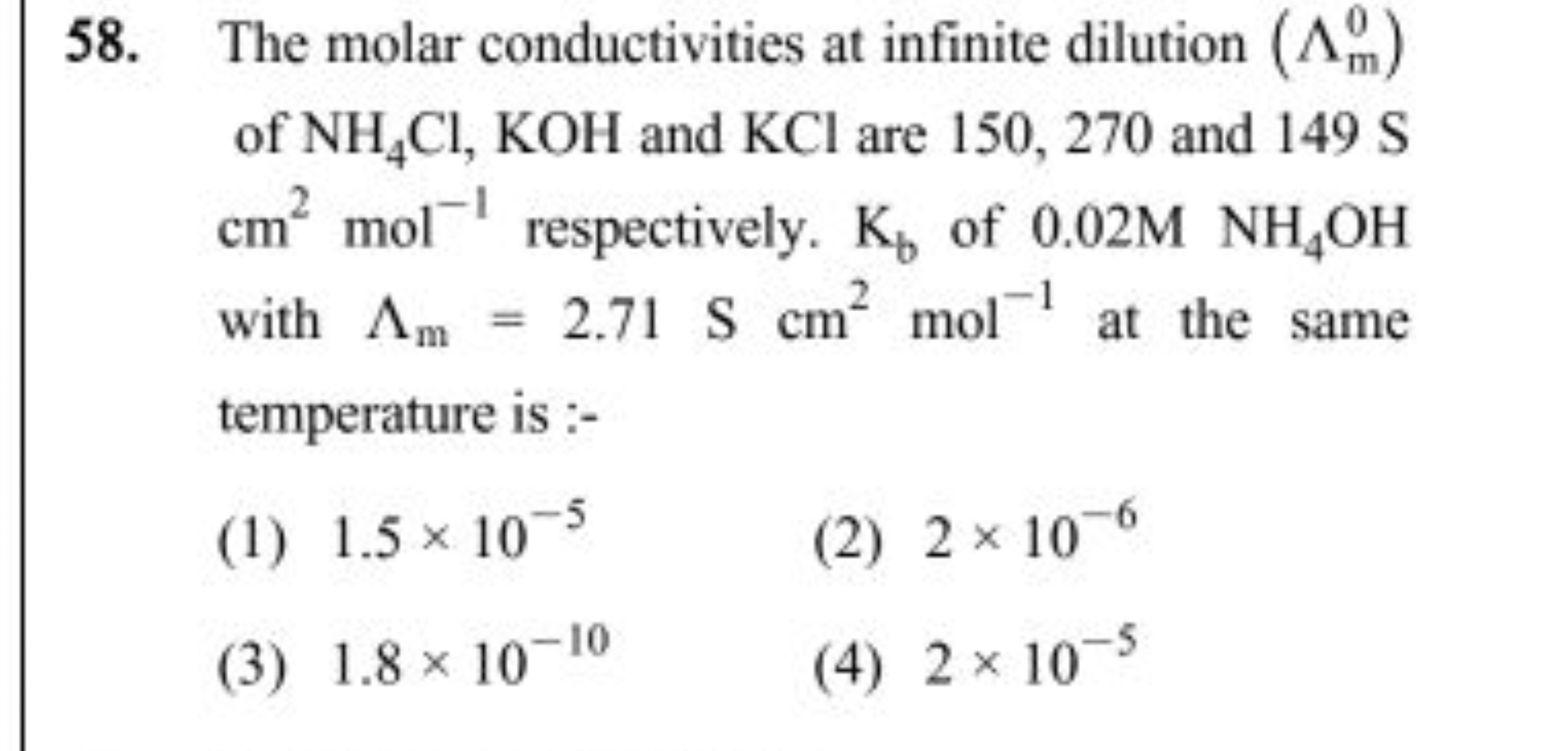 58. The molar conductivities at infinite dilution (Λm0​) of NH4​Cl,KOH