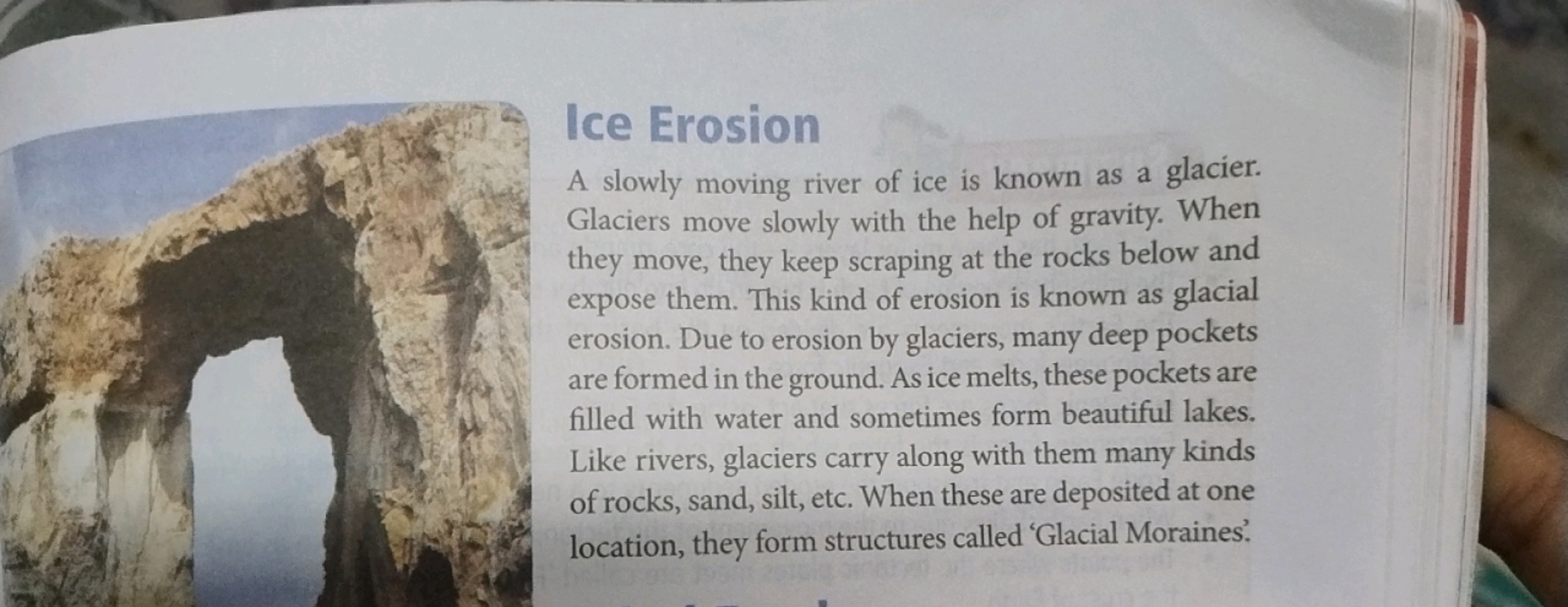 Ice Erosion
A slowly moving river of ice is known as a glacier. Glacie