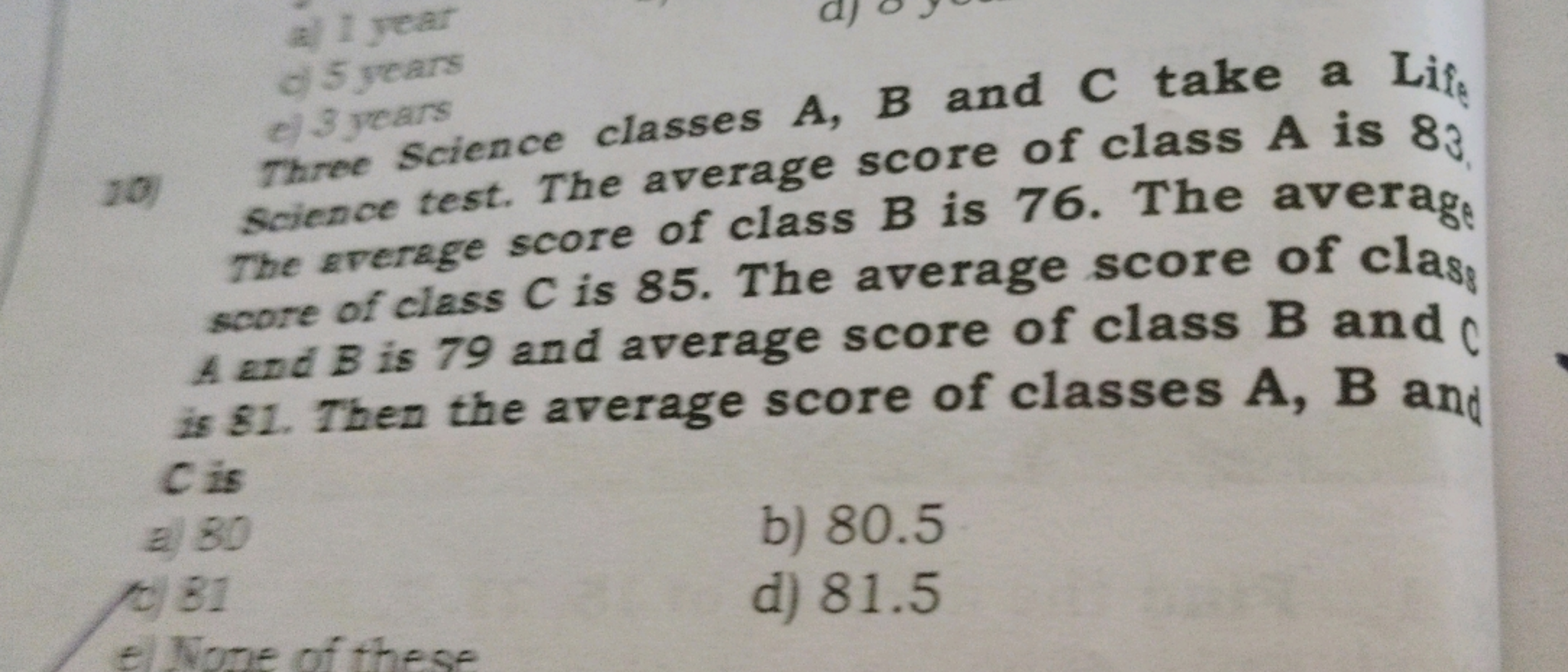 (10) Three science classes A,B and C take a Life ​ Science test. The a