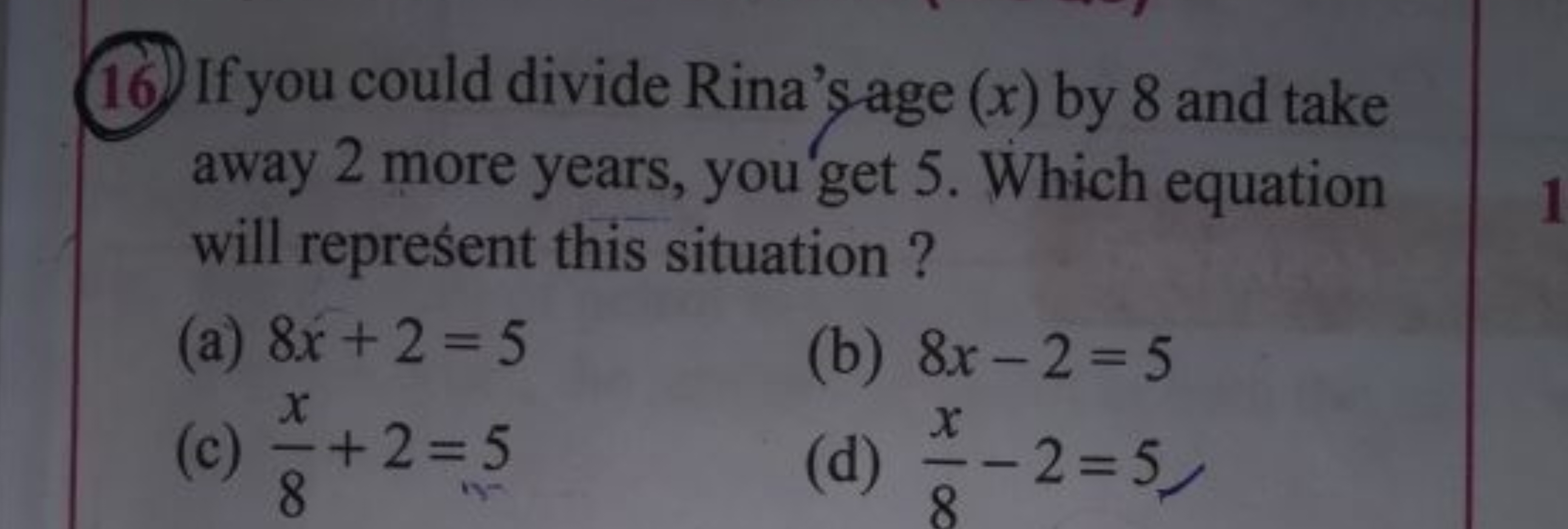 (16) If you could divide Rina'sage (x) by 8 and take away 2 more years