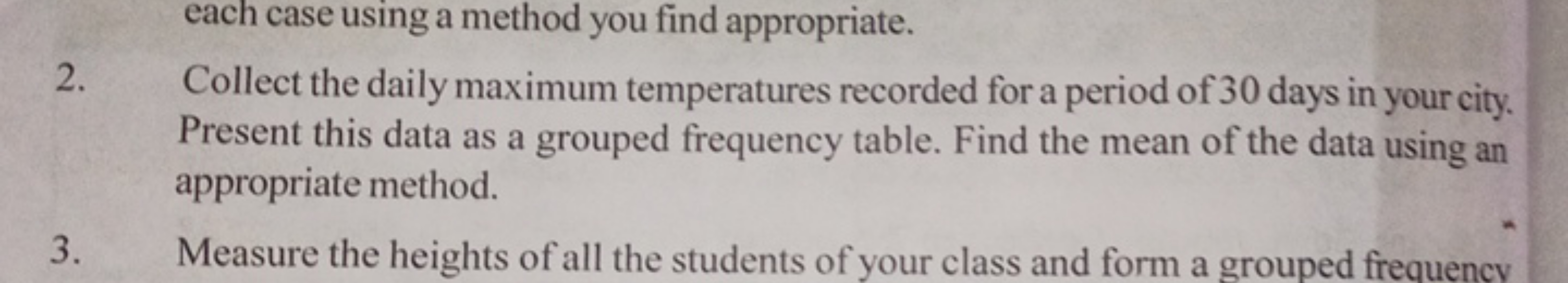 each case using a method you find appropriate.
2. Collect the daily ma